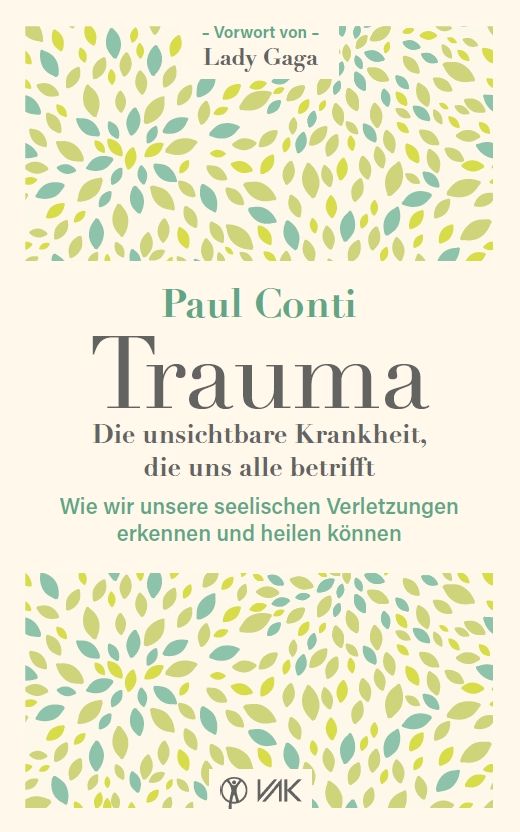 Buchcover: „Trauma“ von Paul Conti. Titel in Großbuchstaben. Untertitel: „Die unsichtbare Krankheit, die uns alle betrifft“. Vorwort von Lady Gaga.