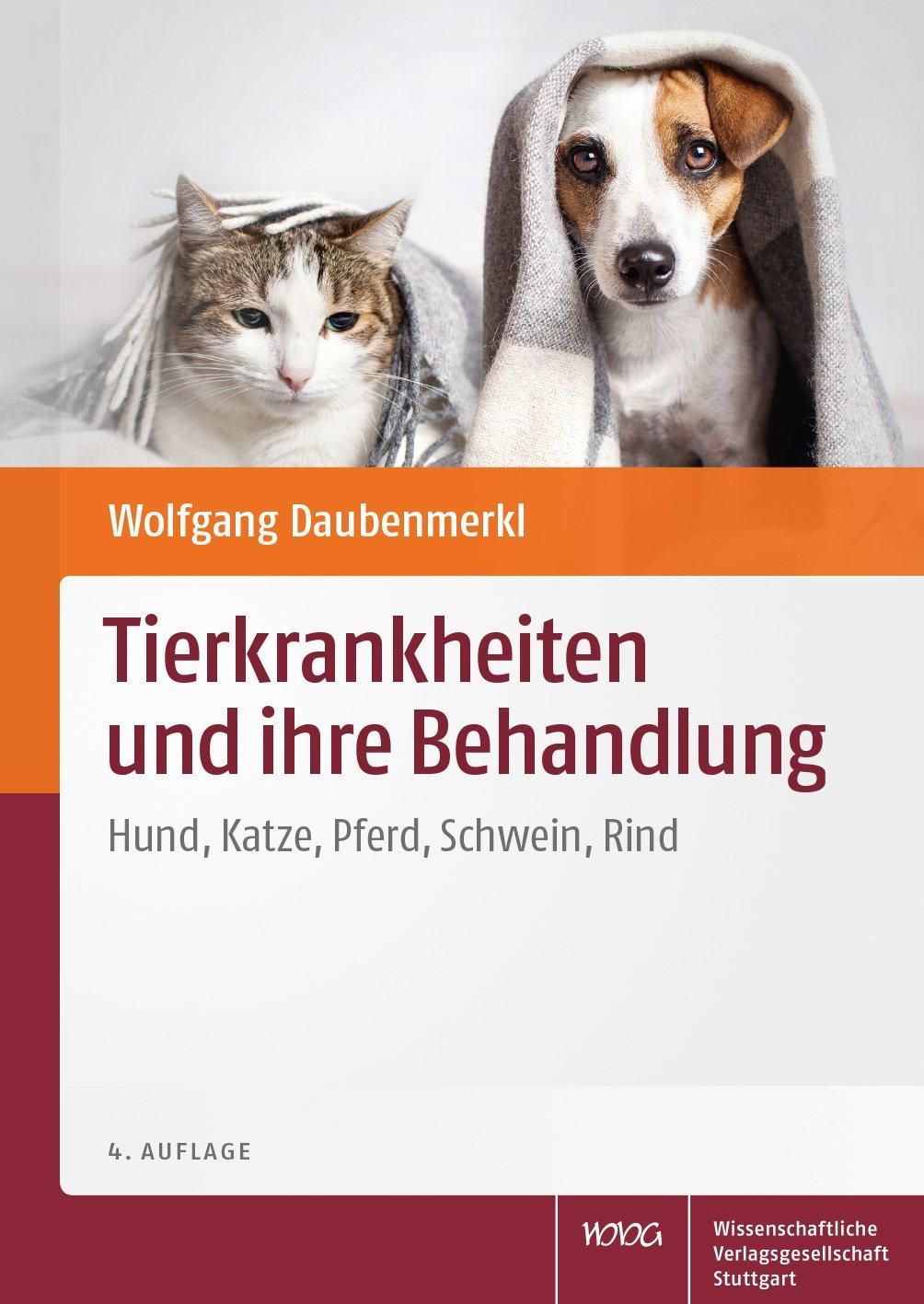 Tierkrankheiten und ihre Behandlung Hund, Katze, Pferd, Schwein, Rind