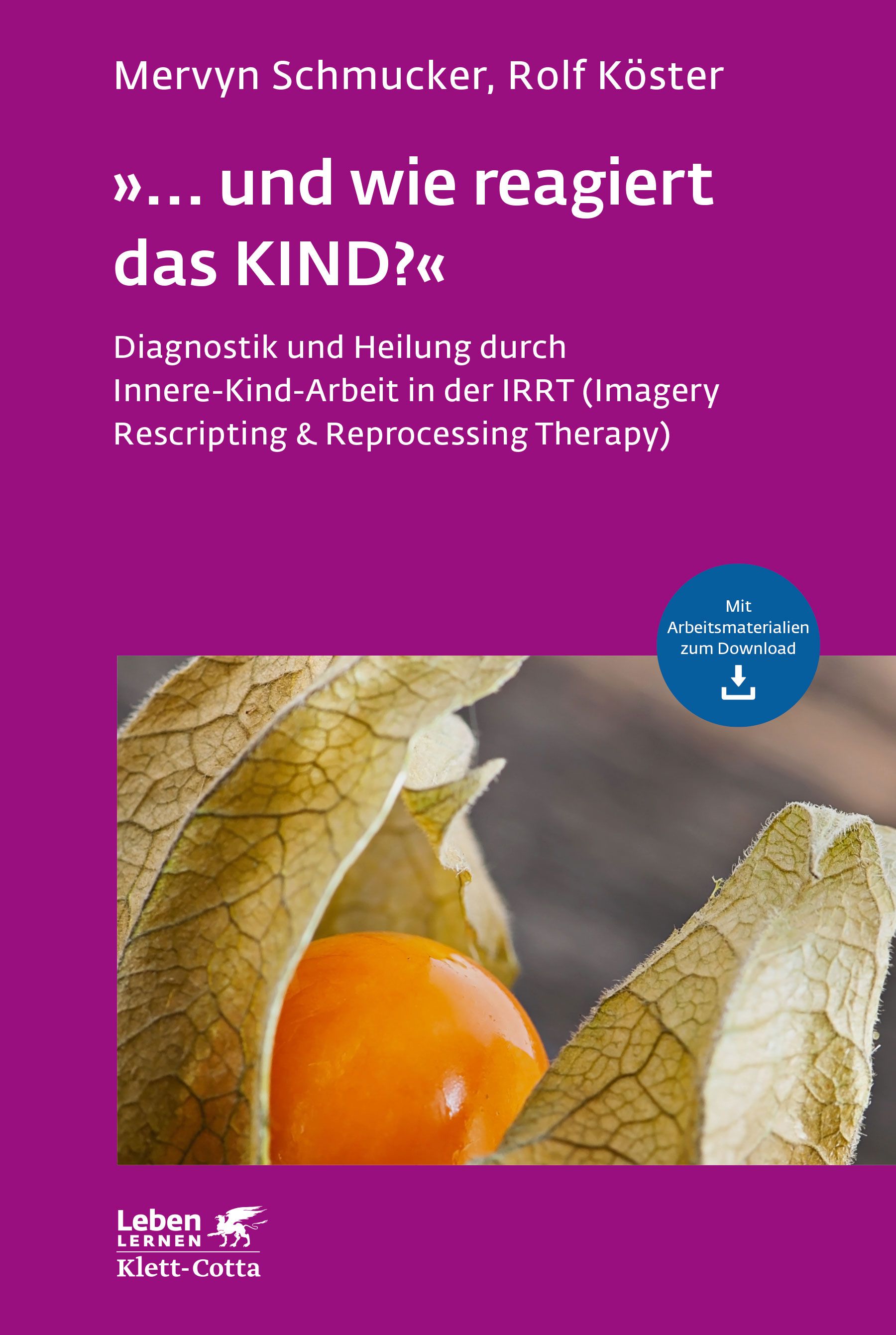 Buchcover mit Titel: »... und wie reagiert das KIND?« von Mervyn Schmucker und Rolf Köster. Klett-Cotta Verlag. Mit Arbeitsmaterialien zum Download.