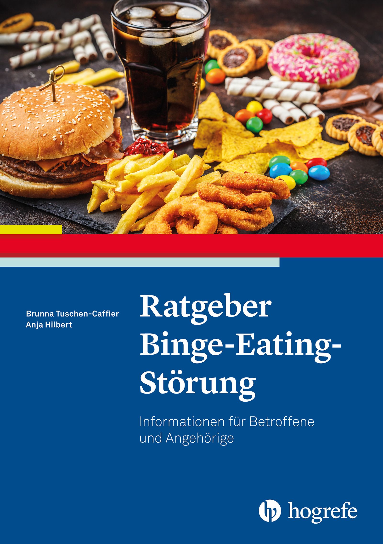 Buchcover mit Titel "Ratgeber Binge-Eating-Störung". Autorinnen: Brunna Tuschen-Caffier, Anja Hilbert. Verlag: Hogrefe. Auf blauem Hintergrund.
