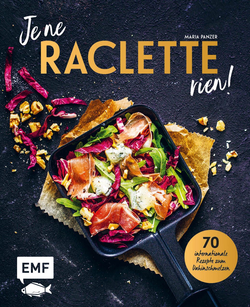Buchcover mit Titel "Je ne RACLETTE rien!". Aufschrift in Gold. Abgebildet ist ein Gericht in einer schwarzen Pfanne.