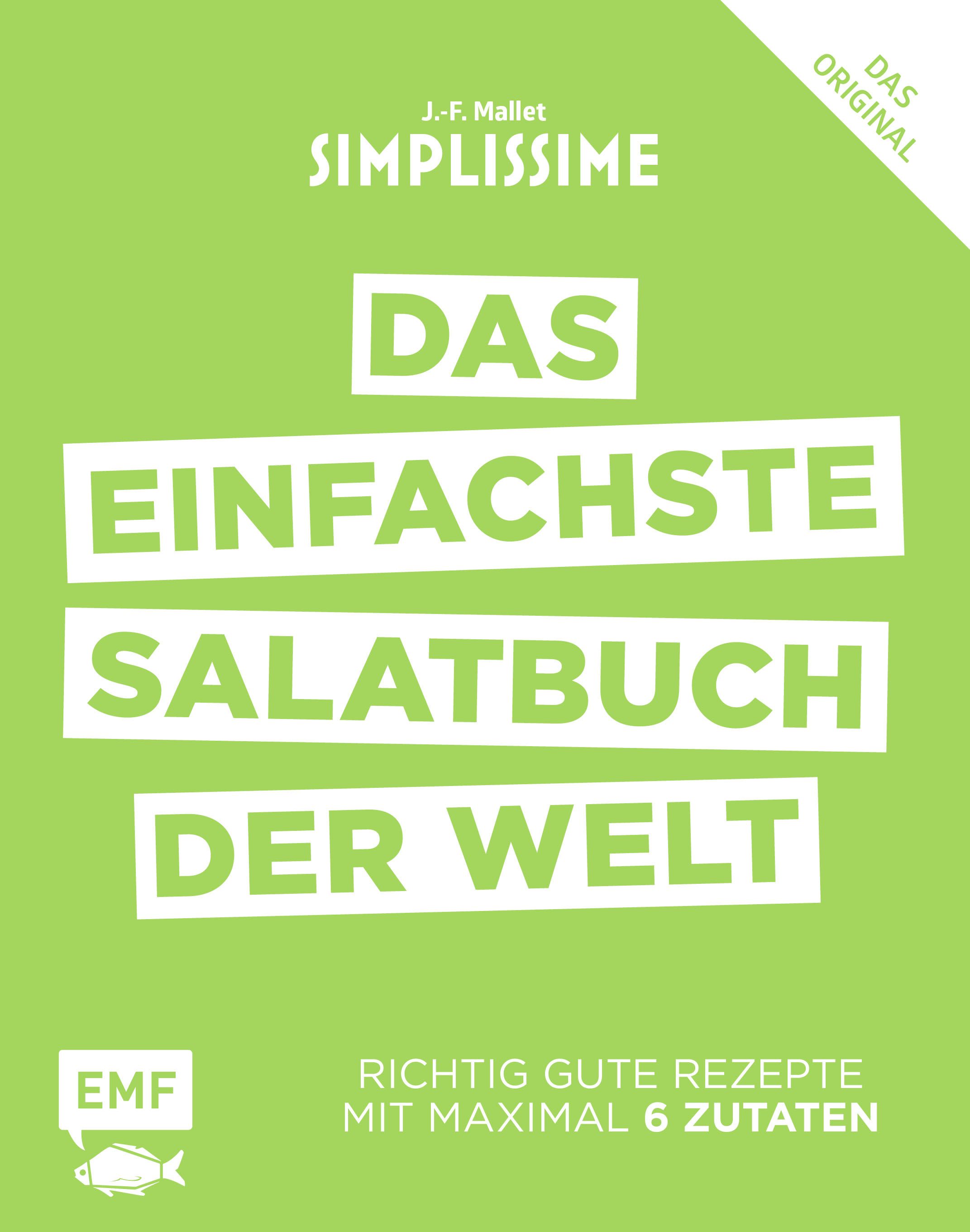 Buchcover mit grünem Hintergrund. Titel: Das einfachste Salatbuch der Welt. Autor: J.-F. Mallet. Text: Richtig gute Rezepte mit maximal 6 Zutaten.