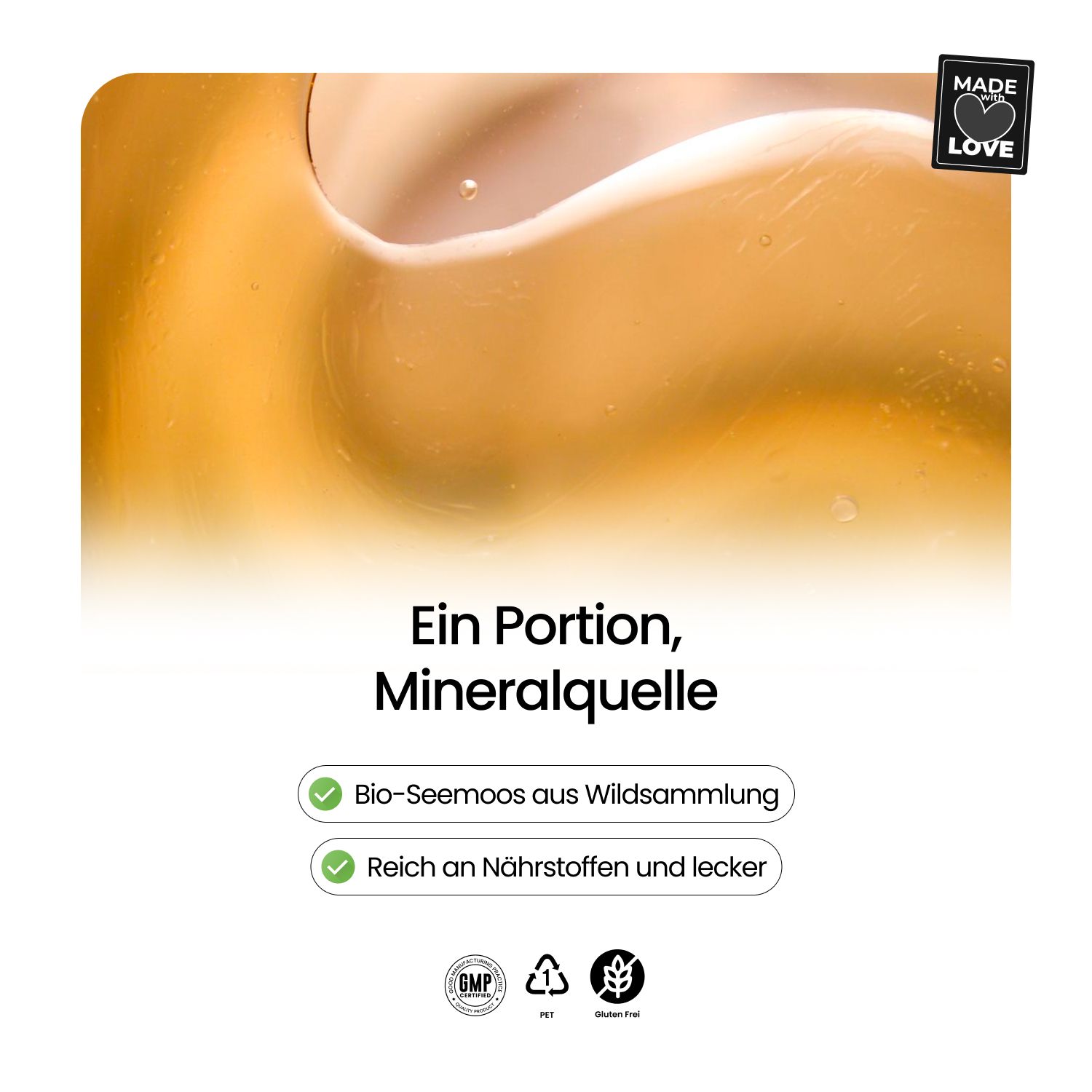 Nahaufnahme von gelartiger Substanz. Text: Ein Portion, Mineralquelle. Logos: Bio-Siegel, GMP, Recycling.