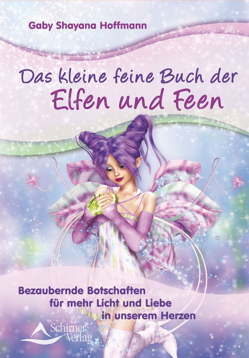 Buchcover mit Titel: Das kleine feine Buch der Elfen und Feen. Autor: Gaby Shayana Hoffmann. Verlag: Schirner Verlag. Illustration einer Fee.