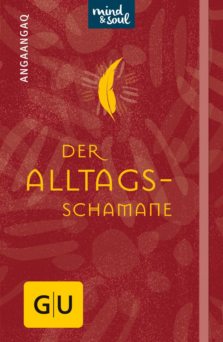 Buchcover mit Titel "Der Alltagsschamane". Logo "mind & soul" und "GU". Gelbe Feder auf rotem Hintergrund.