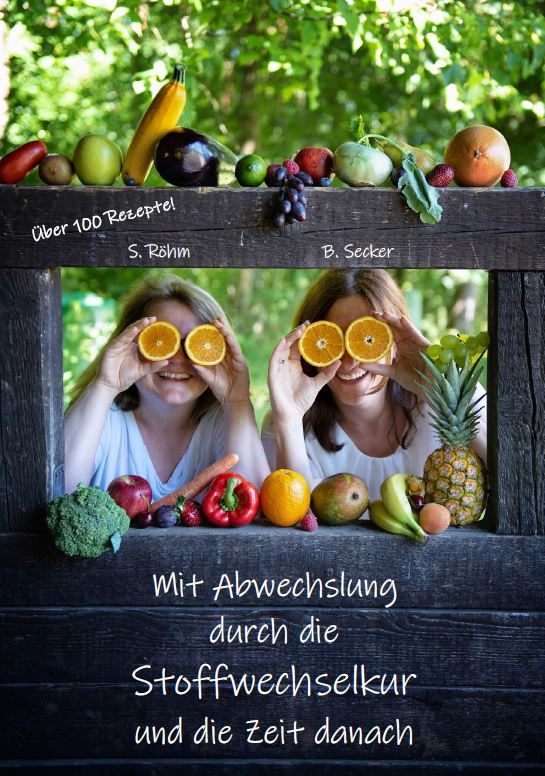 Buchcover mit Obst und Gemüse. Titel: Mit Abwechslung durch die Stoffwechselkur und die Zeit danach. Autoren: S. Röhm, B. Secker.