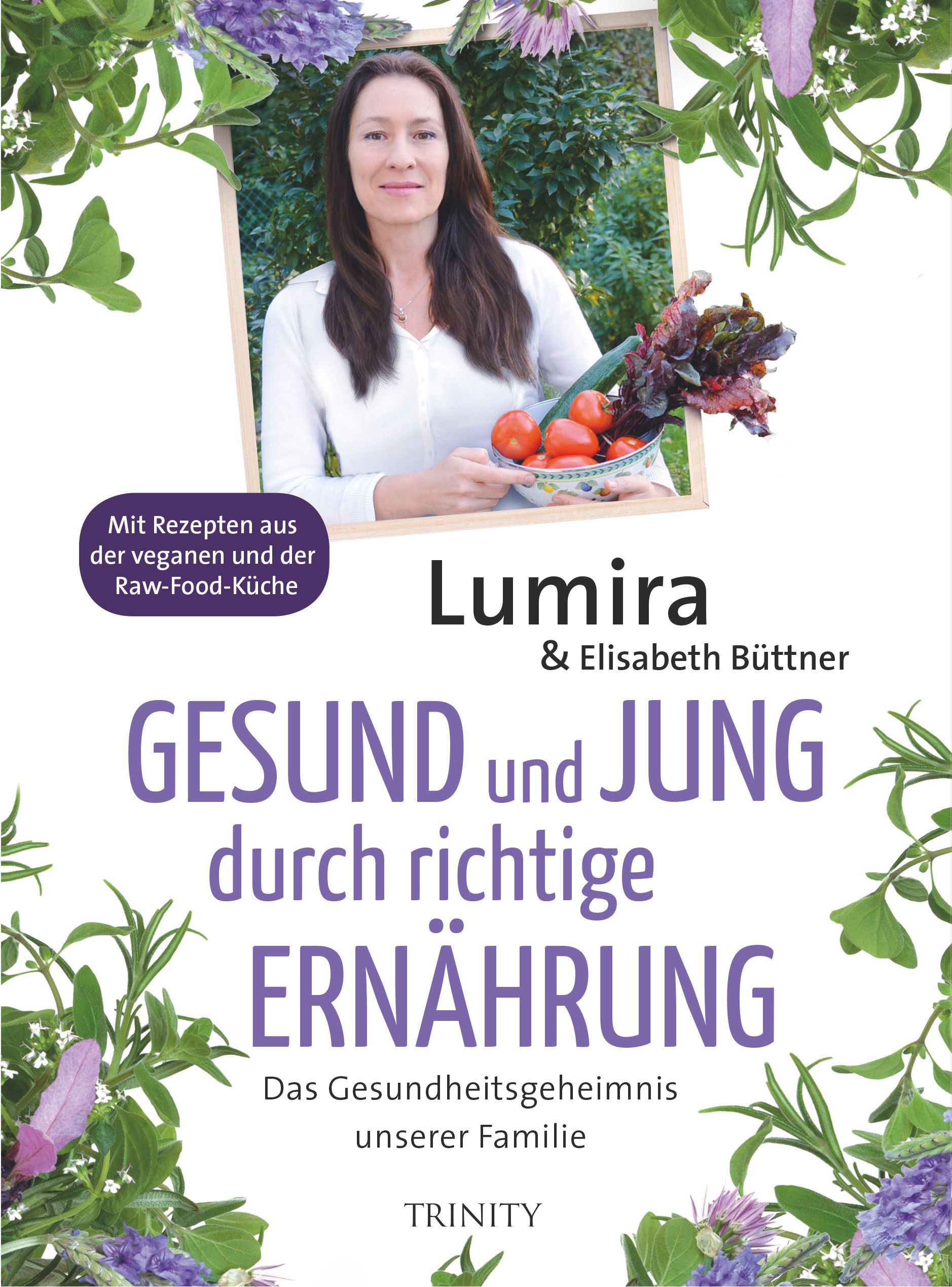 Buchcover mit Titel "GESUND und JUNG durch richtige ERNÄHRUNG". Autorin Lumira Büttner. Mit Rezepten aus veganer und Raw-Food-Küche.