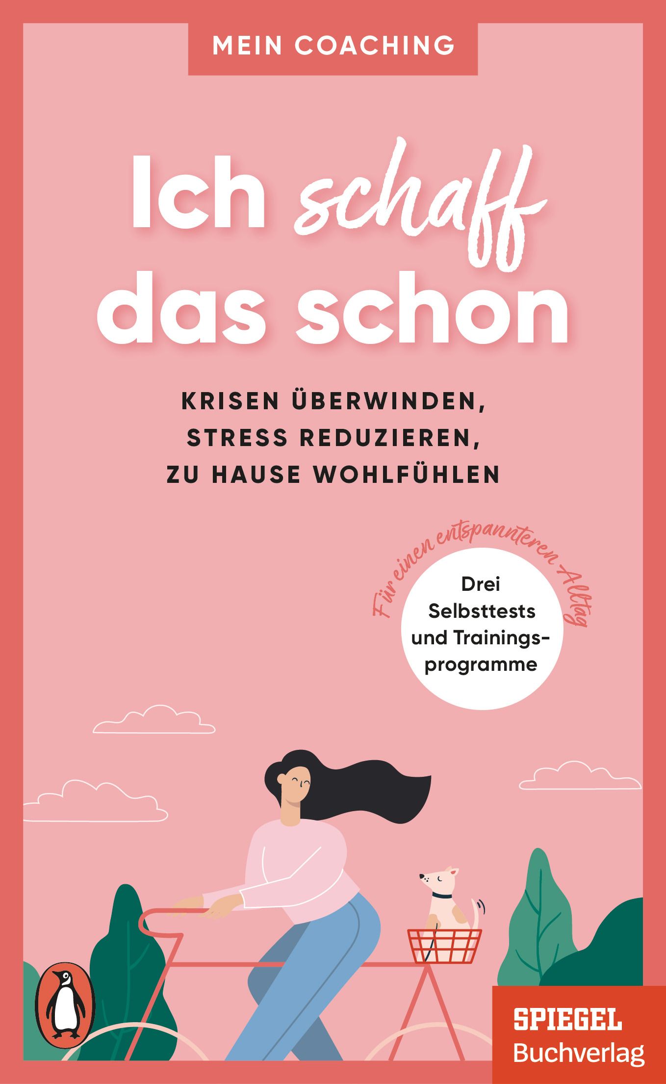 Buchcover mit Titel "Ich schaff das schon". Untertitel: Krisen überwinden, Stress reduzieren, zu Hause wohlfühlen. Verlag Spiegel.