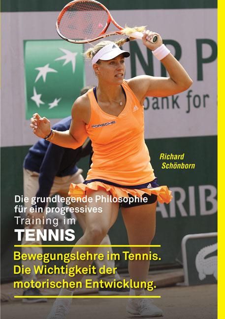 Die grundlegende Philosophie für ein progressives Training im Tennis Bewegungslehre im Tennis. Di...