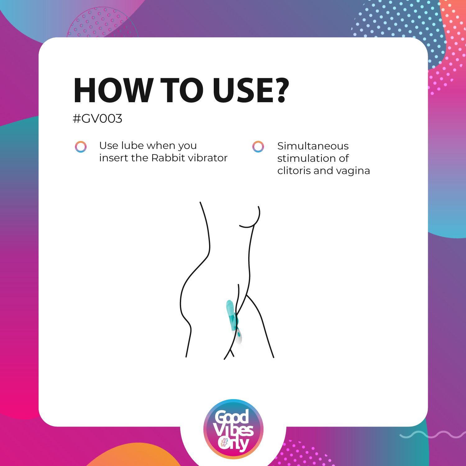 Grafische Darstellung: Frau mit Vibrator. Text: "HOW TO USE?" und "Good Vibes Only".