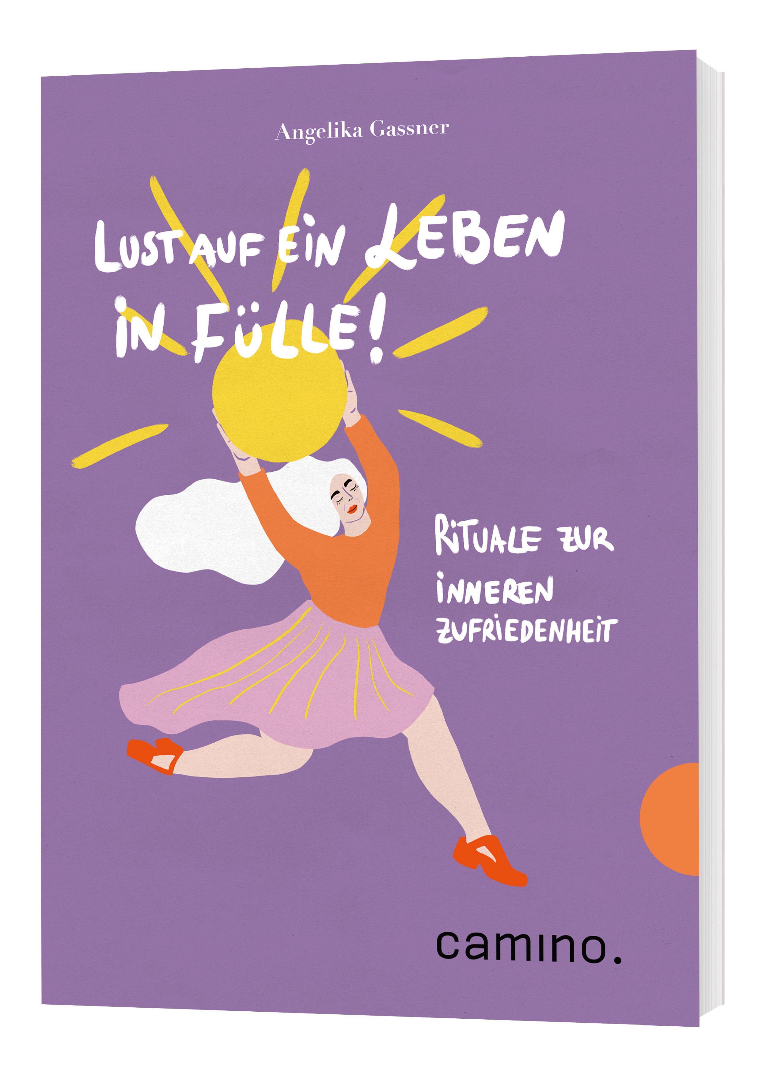Buchcover mit Illustration. Titel: Lust auf ein Leben in Fülle!. Autorin: Angelika Gassner. Verlag: camino. Lila Hintergrund, Frau mit Sonne.