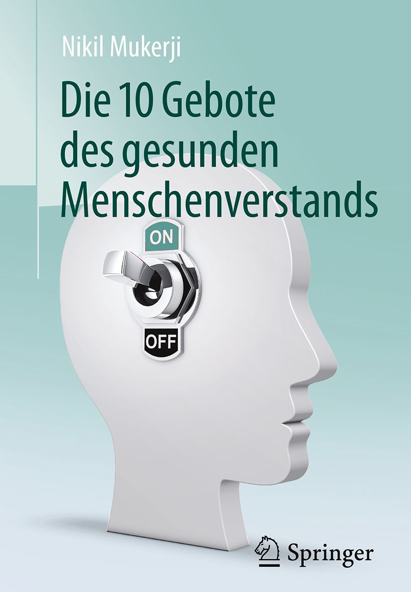 Buchcover: Titel "Die 10 Gebote des gesunden Menschenverstands". Kopf mit Schalter, "ON" und "OFF". Springer-Logo.