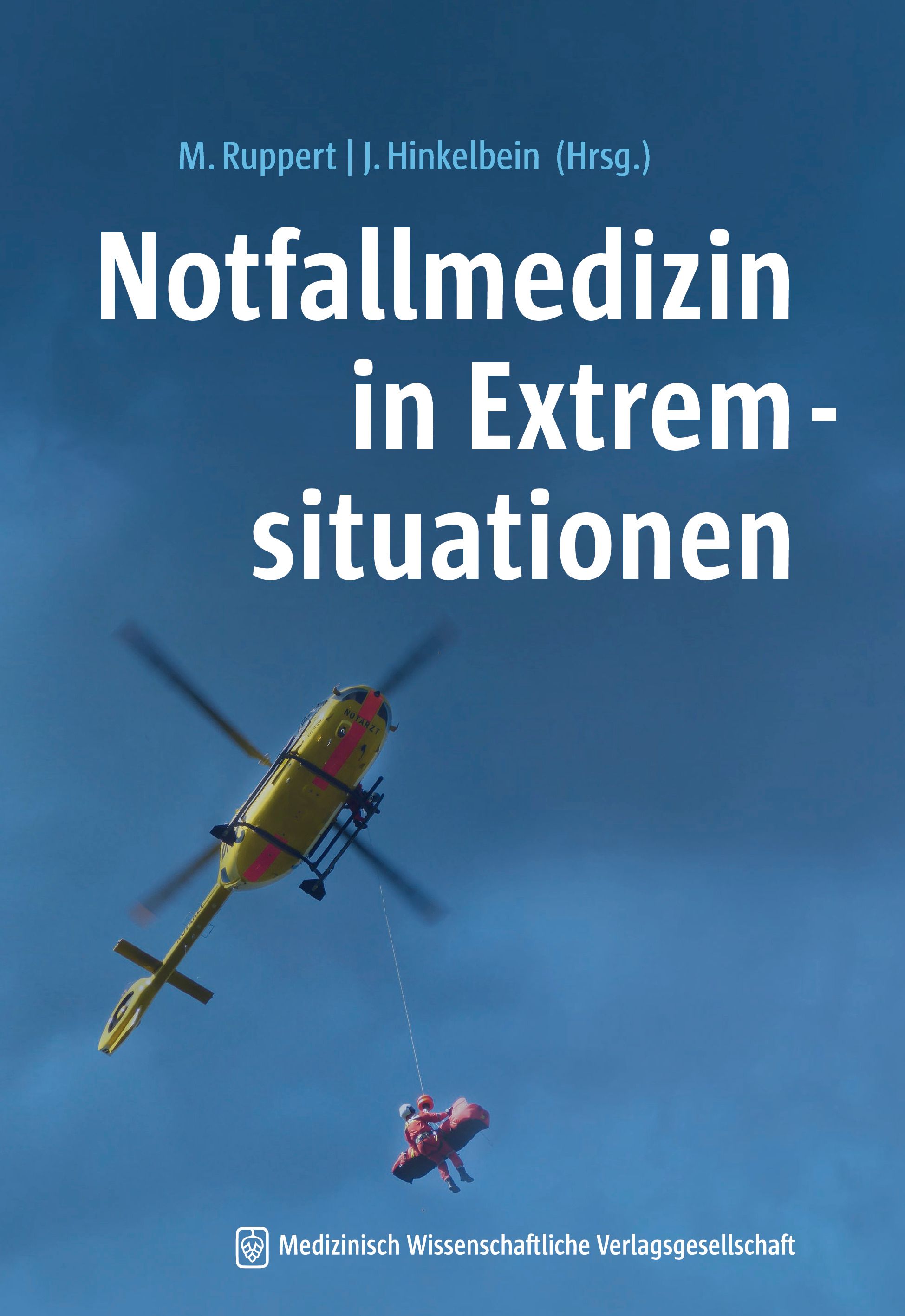 Buchcover mit Titel: Notfallmedizin in Extremsituationen. Autoren: M. Ruppert, J. Hinkelbein. Im Hintergrund ein Hubschrauber mit Rettungstransport.
