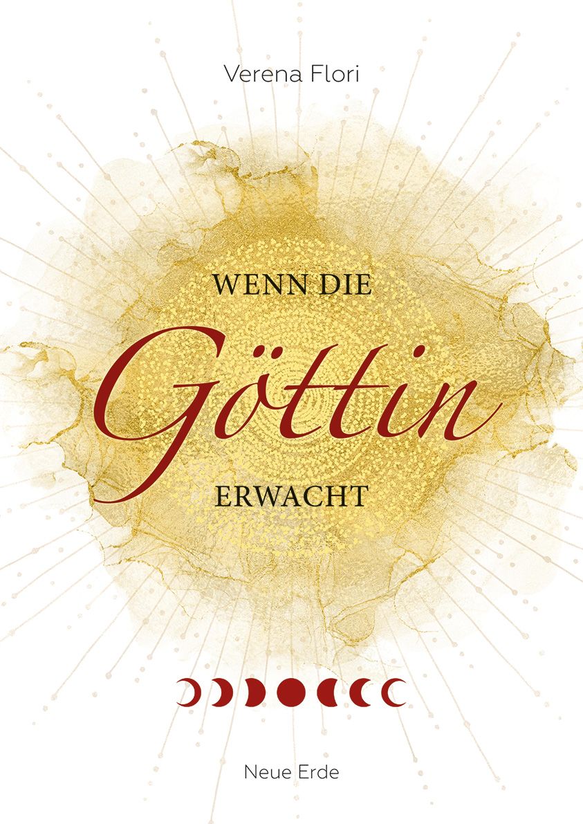 Buchcover mit Titel "Wenn die Göttin erwacht" von Verena Flori. Goldener Hintergrund mit roter Schrift und Mondphasen.