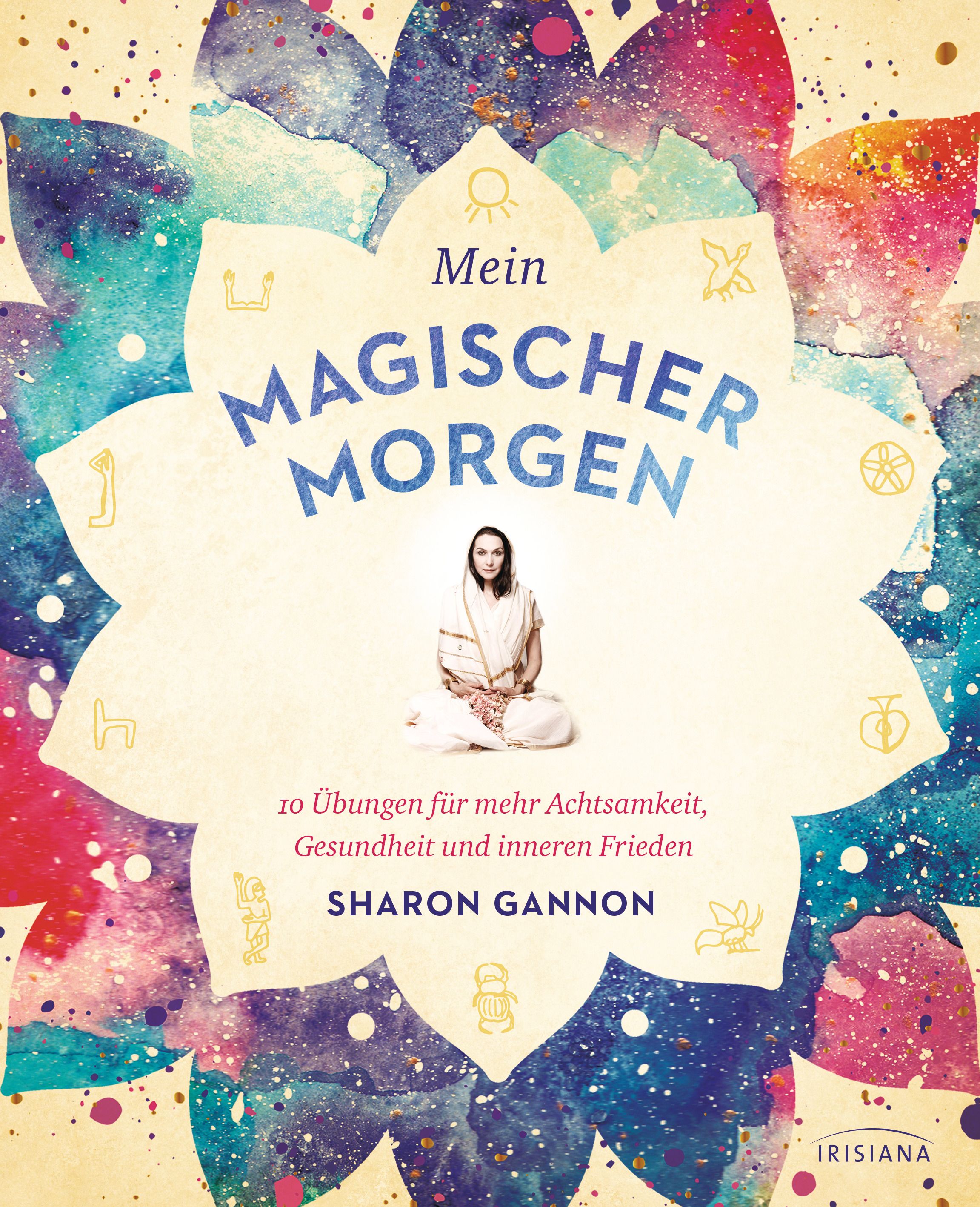 Buchcover mit Titel "Mein magischer Morgen". Frau sitzt in Lotusposition. Text: 10 Übungen für mehr Achtsamkeit, Gesundheit und inneren Frieden.