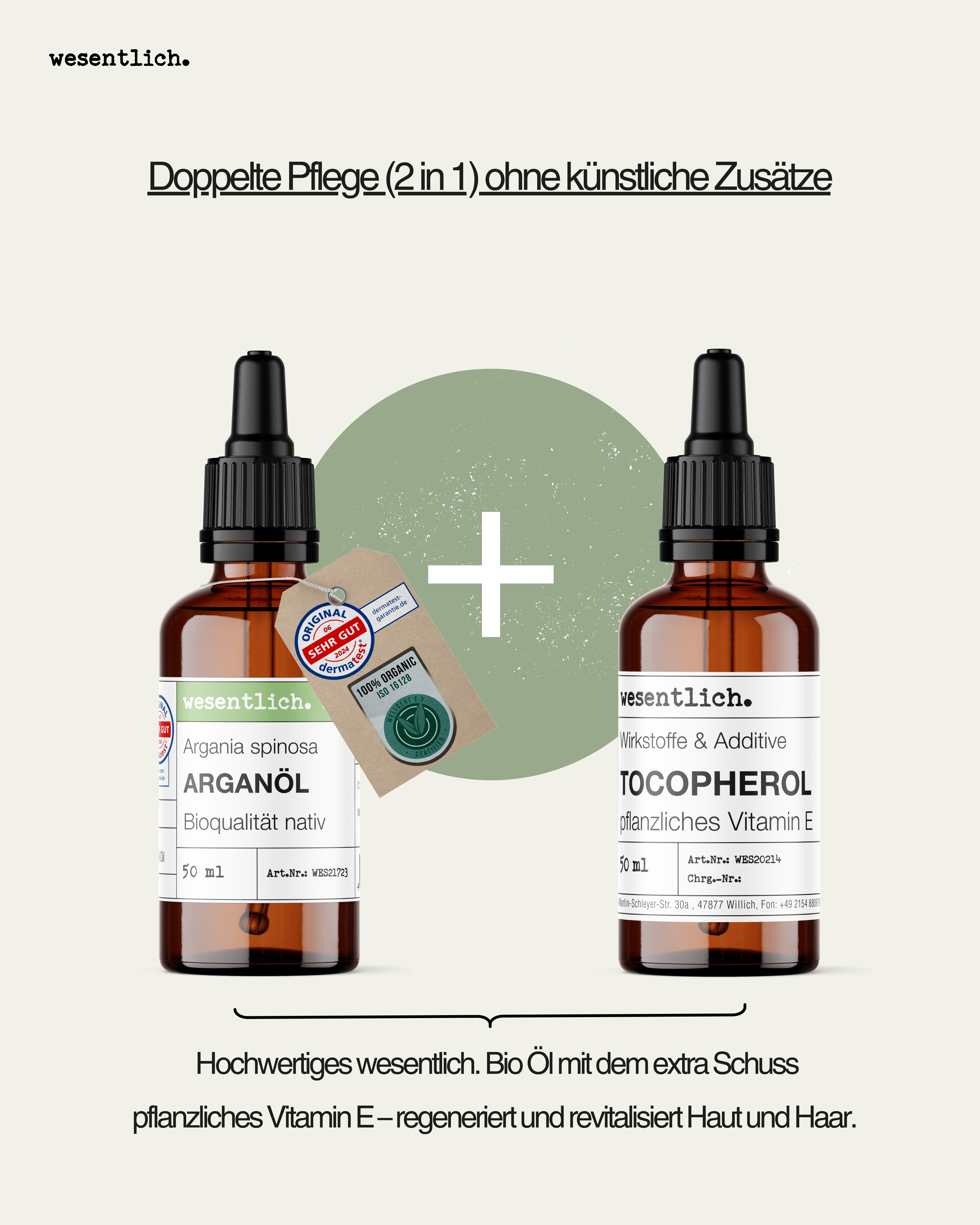 Zwei Braunglasflaschen mit Tropfern. Beschriftung: ARGANÖL und TOCOPHEROL. Etikett mit Qualitätssiegel.