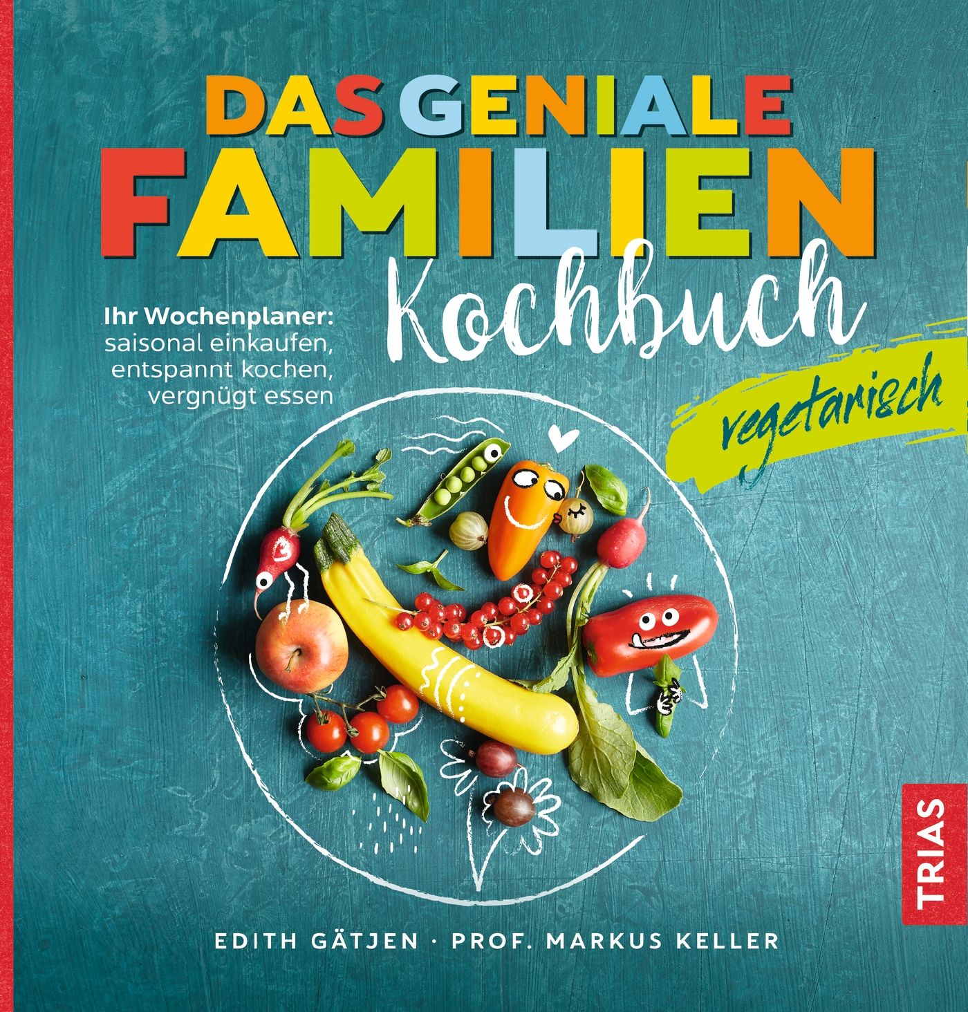 Buchcover mit Titel "Das geniale Familienkochbuch - vegetarisch". Illustration von Gemüse. Autoren: Edith Gätjen, Prof. Markus Keller. Verlag: TRIAS.