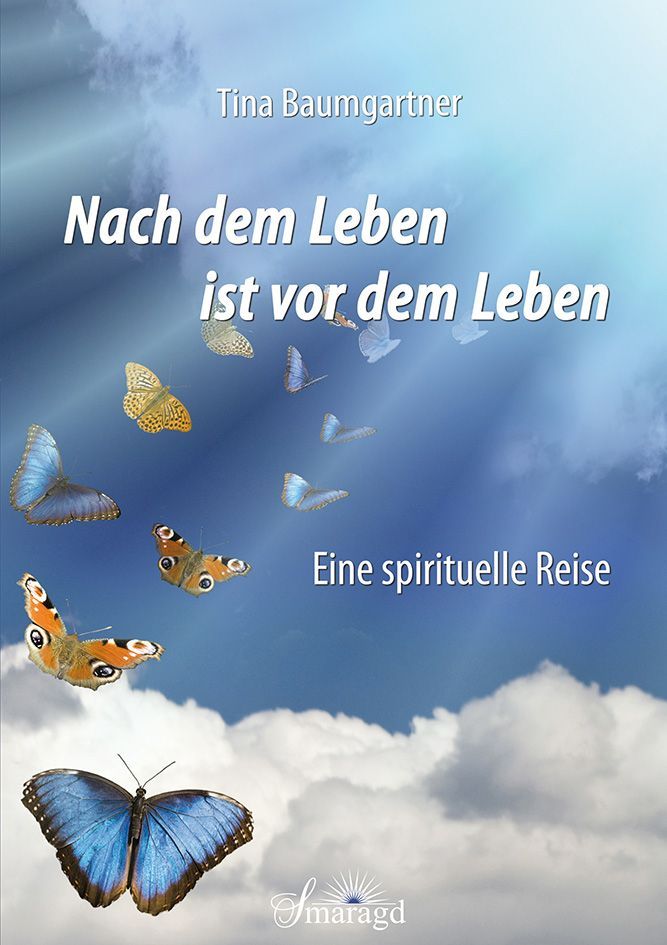 Buchcover mit Titel "Nach dem Leben ist vor dem Leben" und Autorin Tina Baumgartner. Mehrere Schmetterlinge fliegen vor blauem Himmel.
