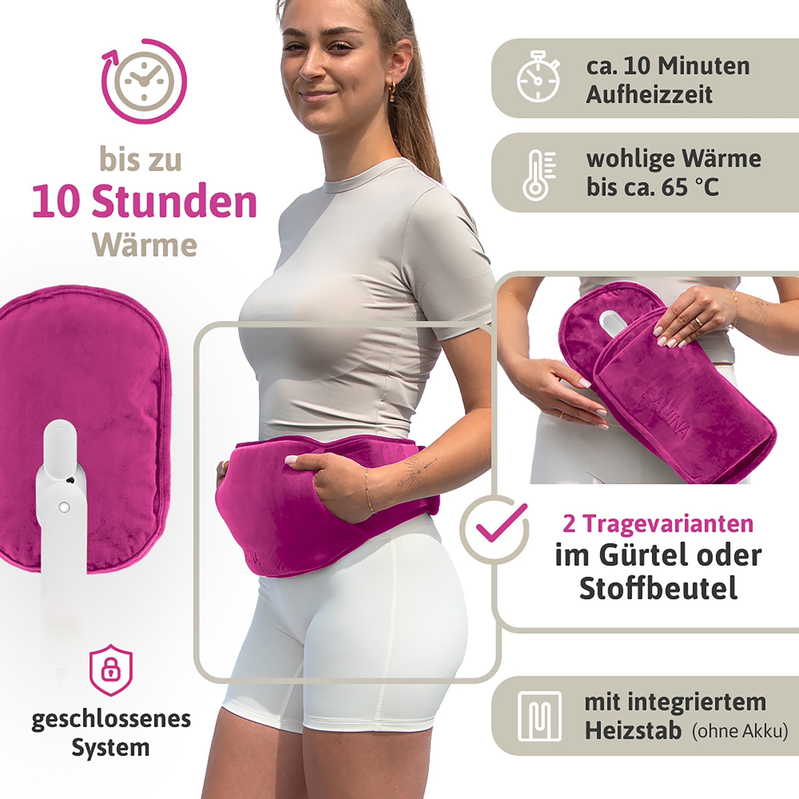 Frau mit pinkfarbener Wärmflasche am Bauch. Text: bis zu 10 Stunden Wärme, ca. 10 Minuten Aufheizzeit, bis 65°C.