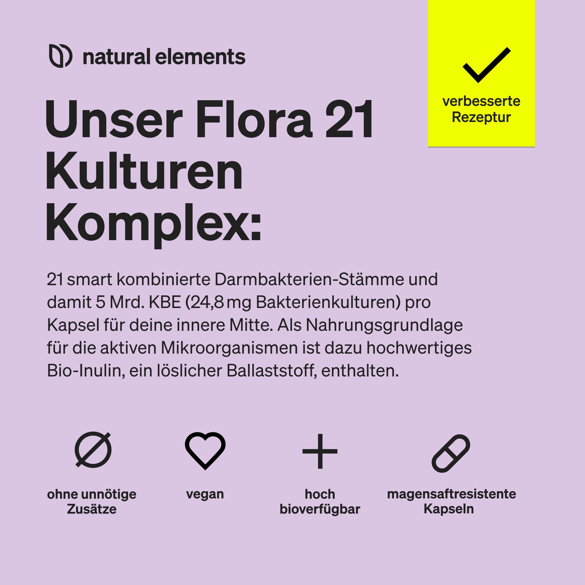 Lila Hintergrund mit Text: Unser Flora 21 Kulturen Komplex. 21 Stämme, vegan, magensaftresistente Kapseln. Grünes Häkchen.