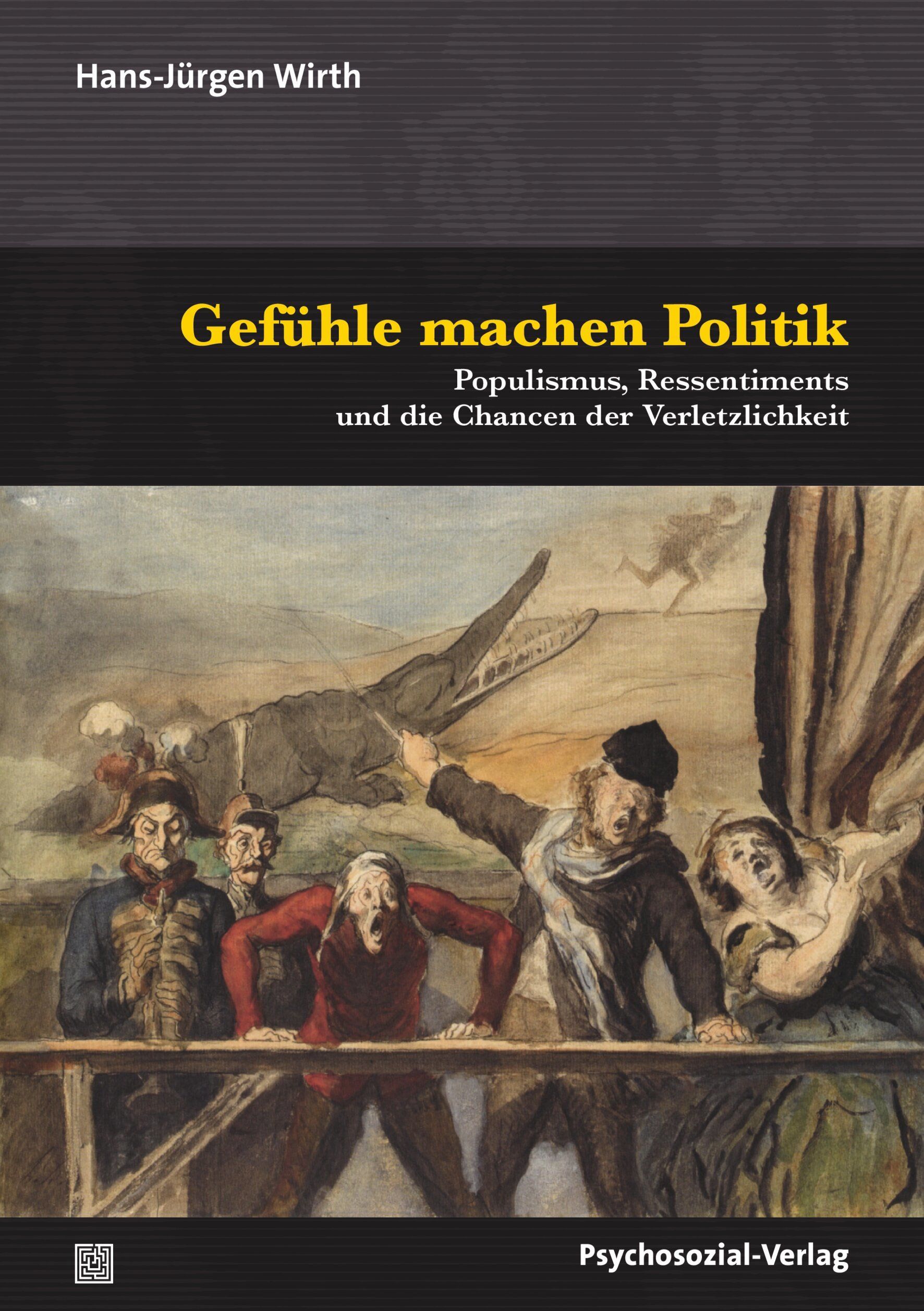 Buchcover: "Gefühle machen Politik". Titel in Gelb. Autor: Hans-Jürgen Wirth. Verlag: Psychosozial-Verlag. Illustration mit Menschen und einem Krokodil.
