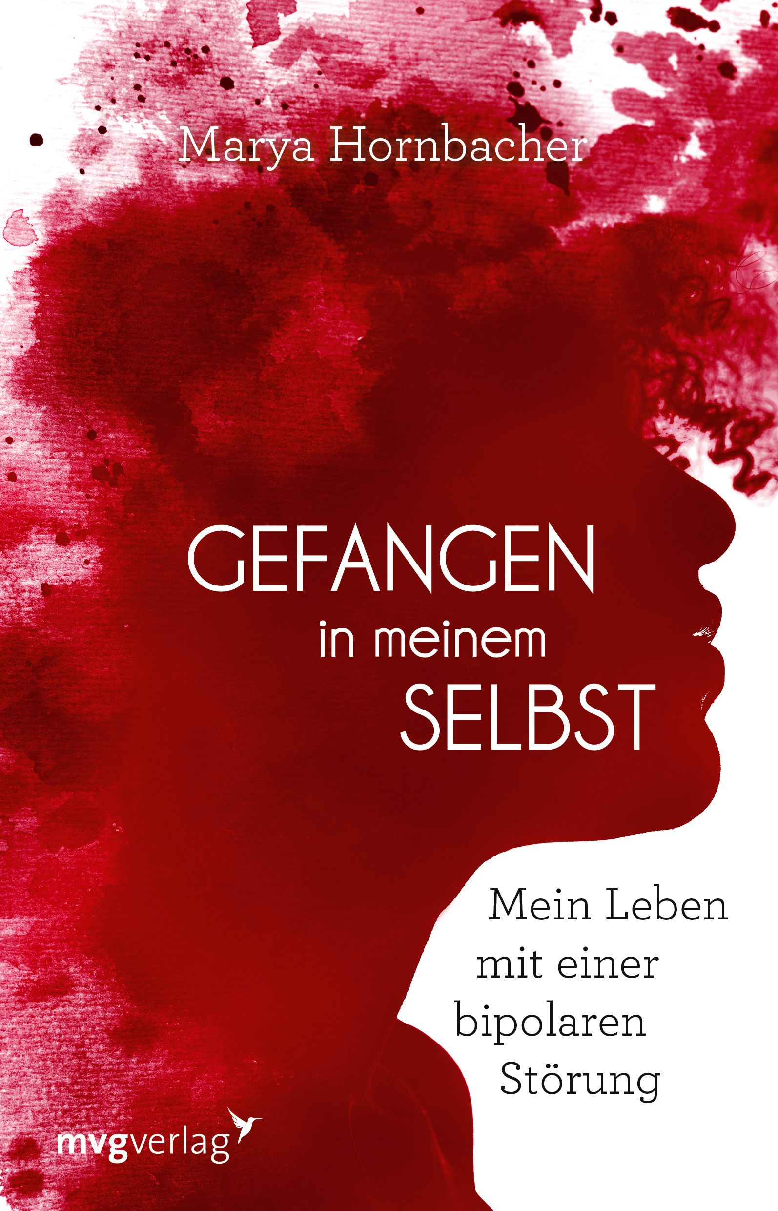 Buchcover mit rotem Hintergrund und weißer Schrift. Titel: Gefangen in meinem Selbst. Autor: Marya Hornbacher. Untertitel: Mein Leben mit einer bipolaren Störung.