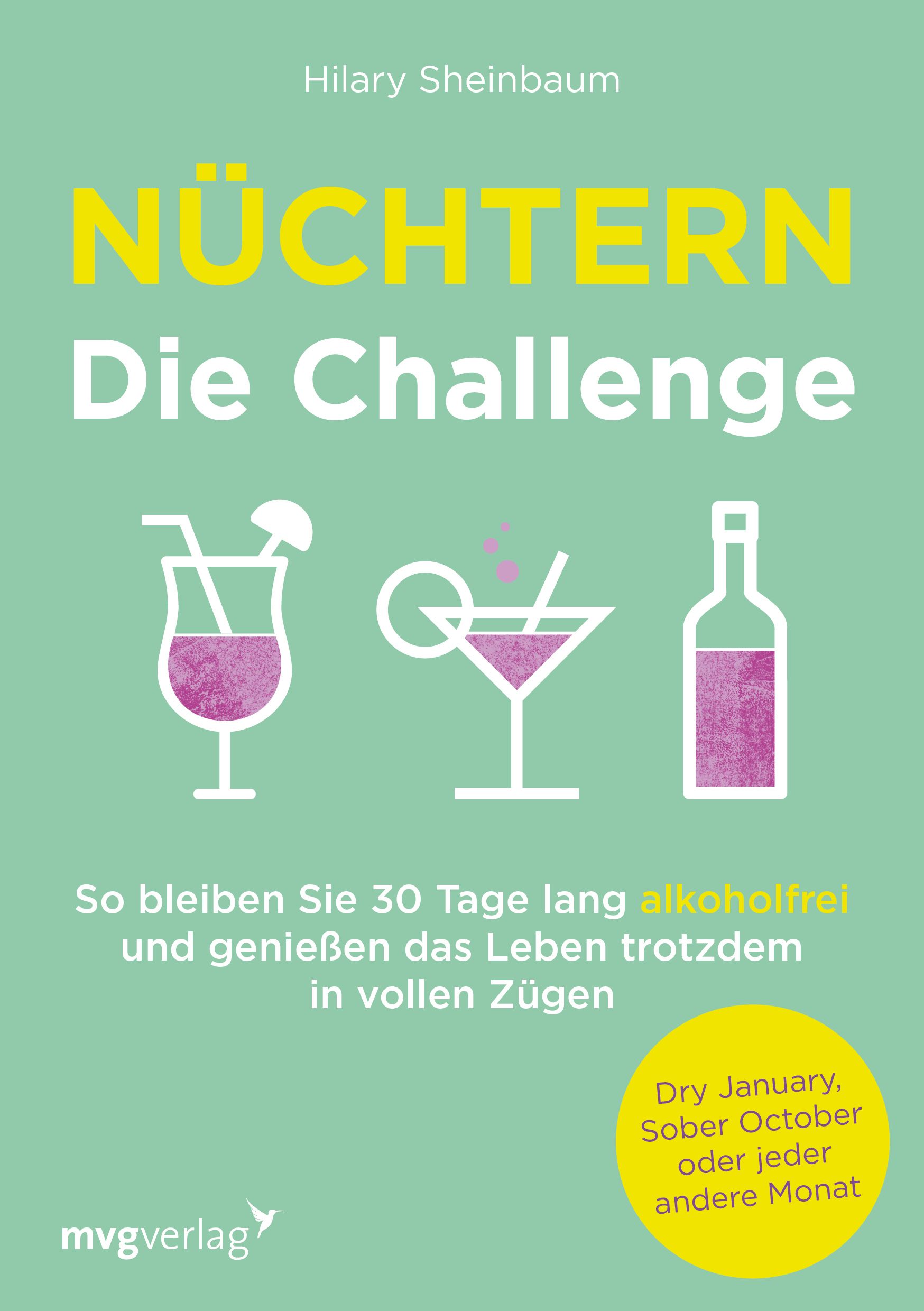 Buchcover mit Titel "Nüchtern - Die Challenge". Illustrationen von Cocktails und einer Flasche. Autor: Hilary Sheinbaum. Verlag: mvgverlag.