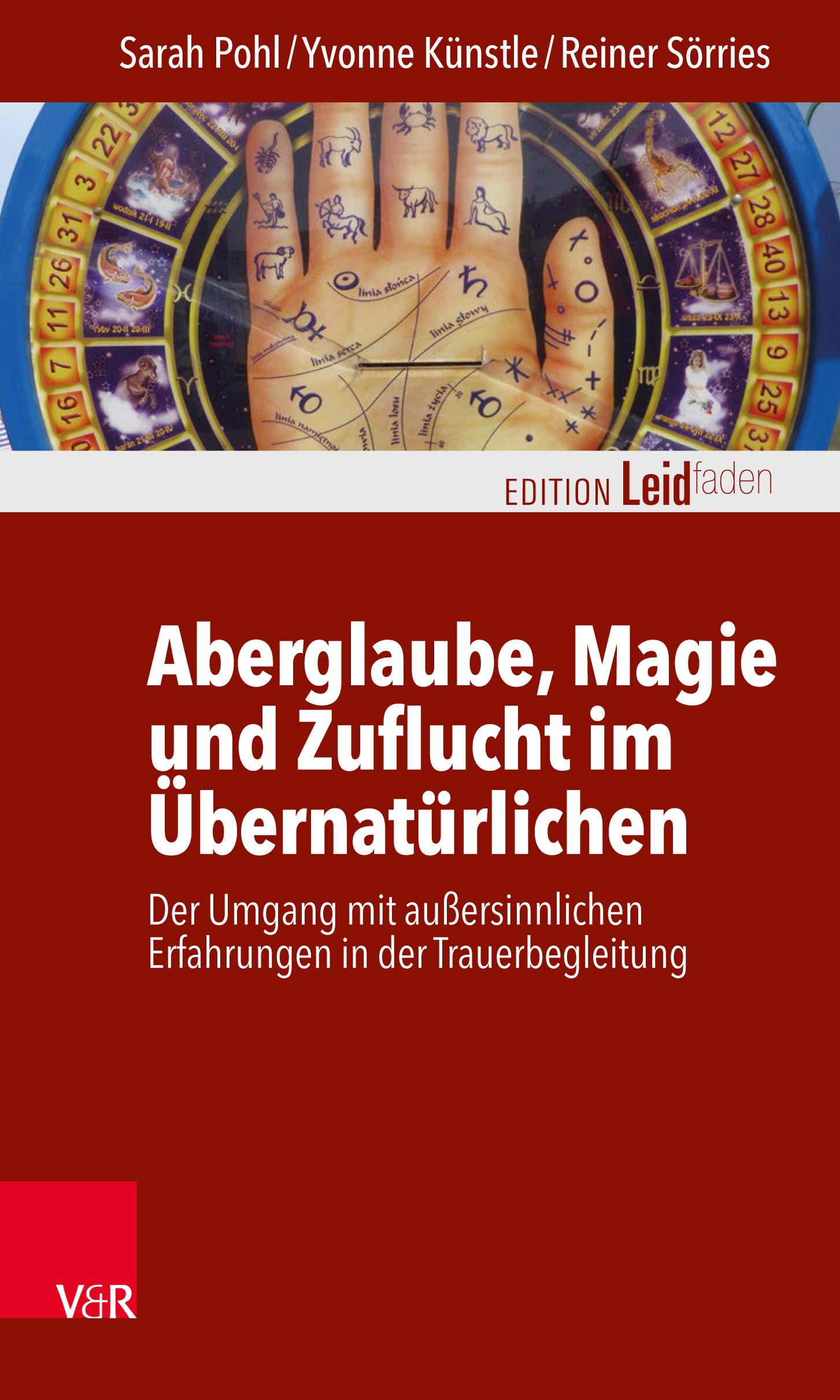 Buchcover mit Titel: Aberglaube, Magie und Zuflucht im Übernatürlichen. Autoren: Sarah Pohl, Yvonne Künstle, Reiner Sörries. Verlag V&R.