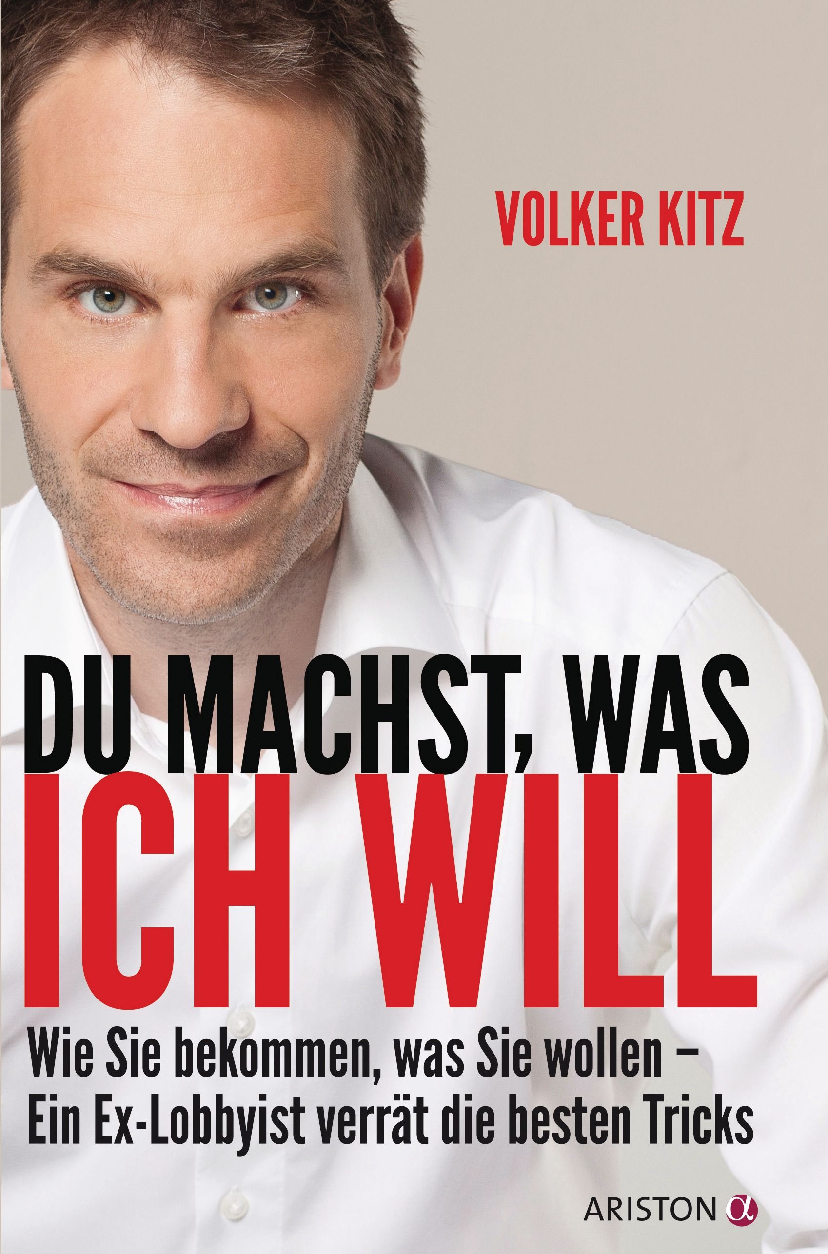 Buchcover mit Porträt eines Mannes. Titel: Du machst, was ich will. Autor: Volker Kitz. Verlag: Ariston.
