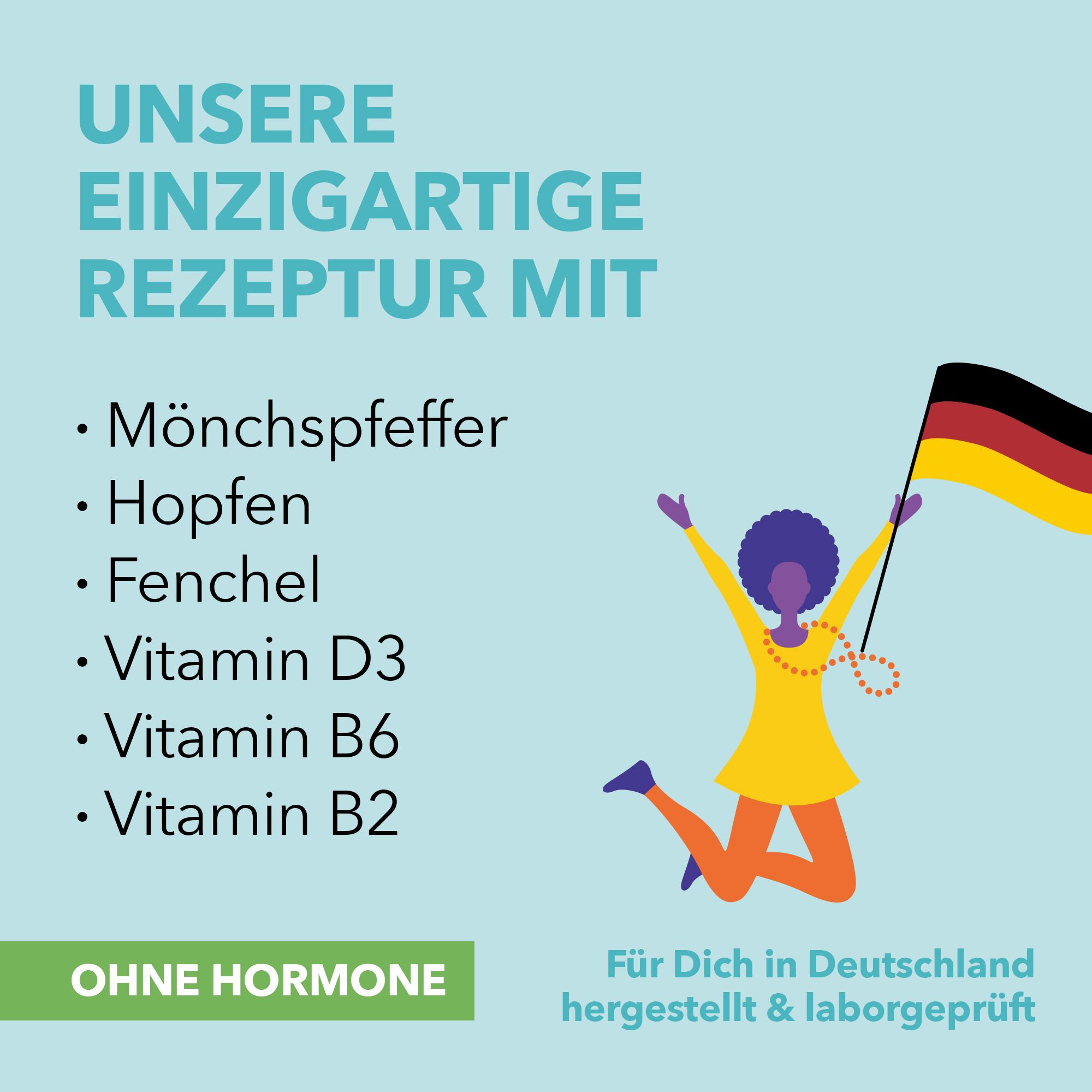 Illustration einer Frau mit Deutschlandflagge. Text über Inhaltsstoffe: Mönchspfeffer, Hopfen, Fenchel, Vitamine. Ohne Hormone.