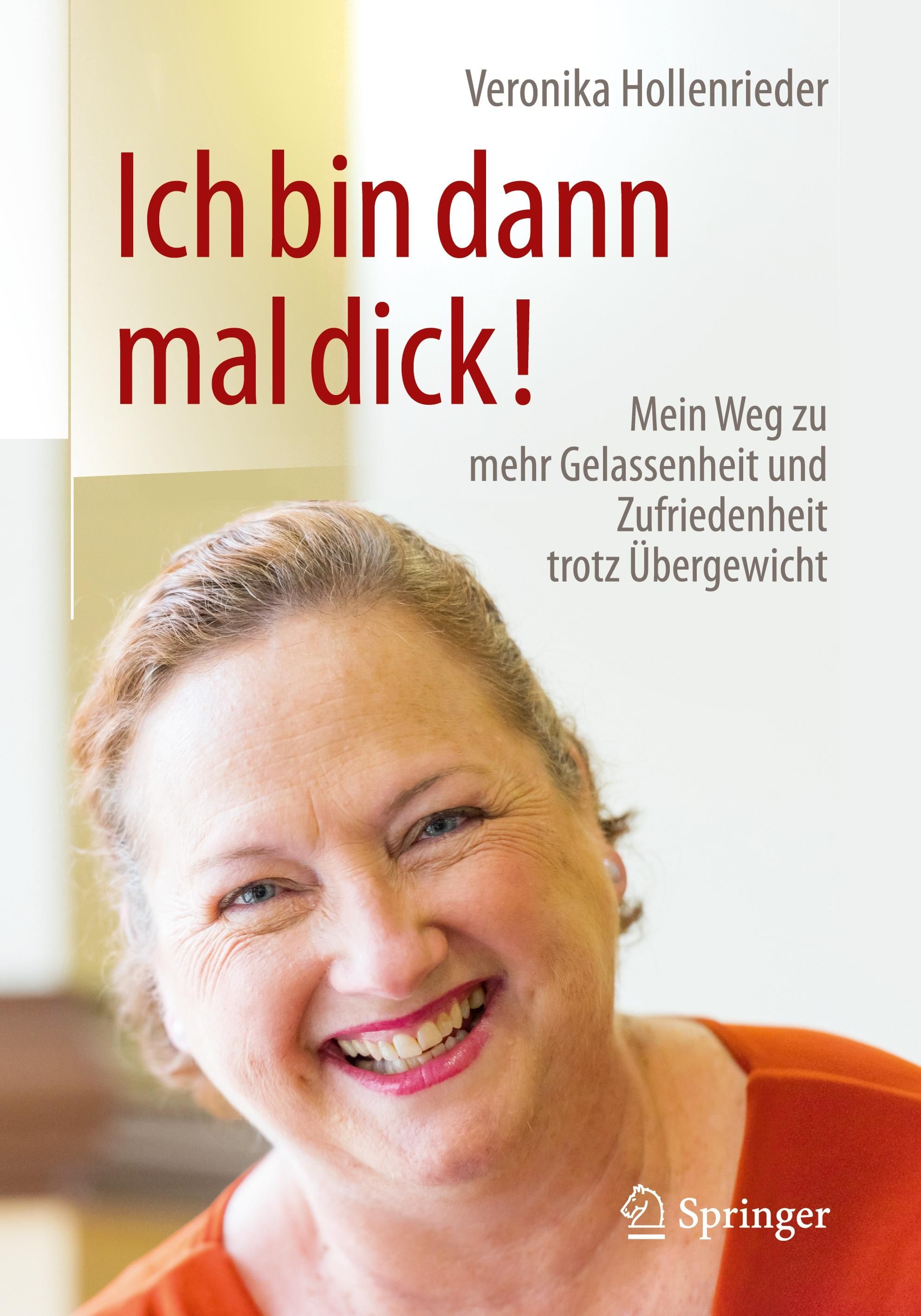 Buchcover mit Titel "Ich bin dann mal dick!" von Veronika Hollenrieder. Frau lächelt. Springer-Logo.