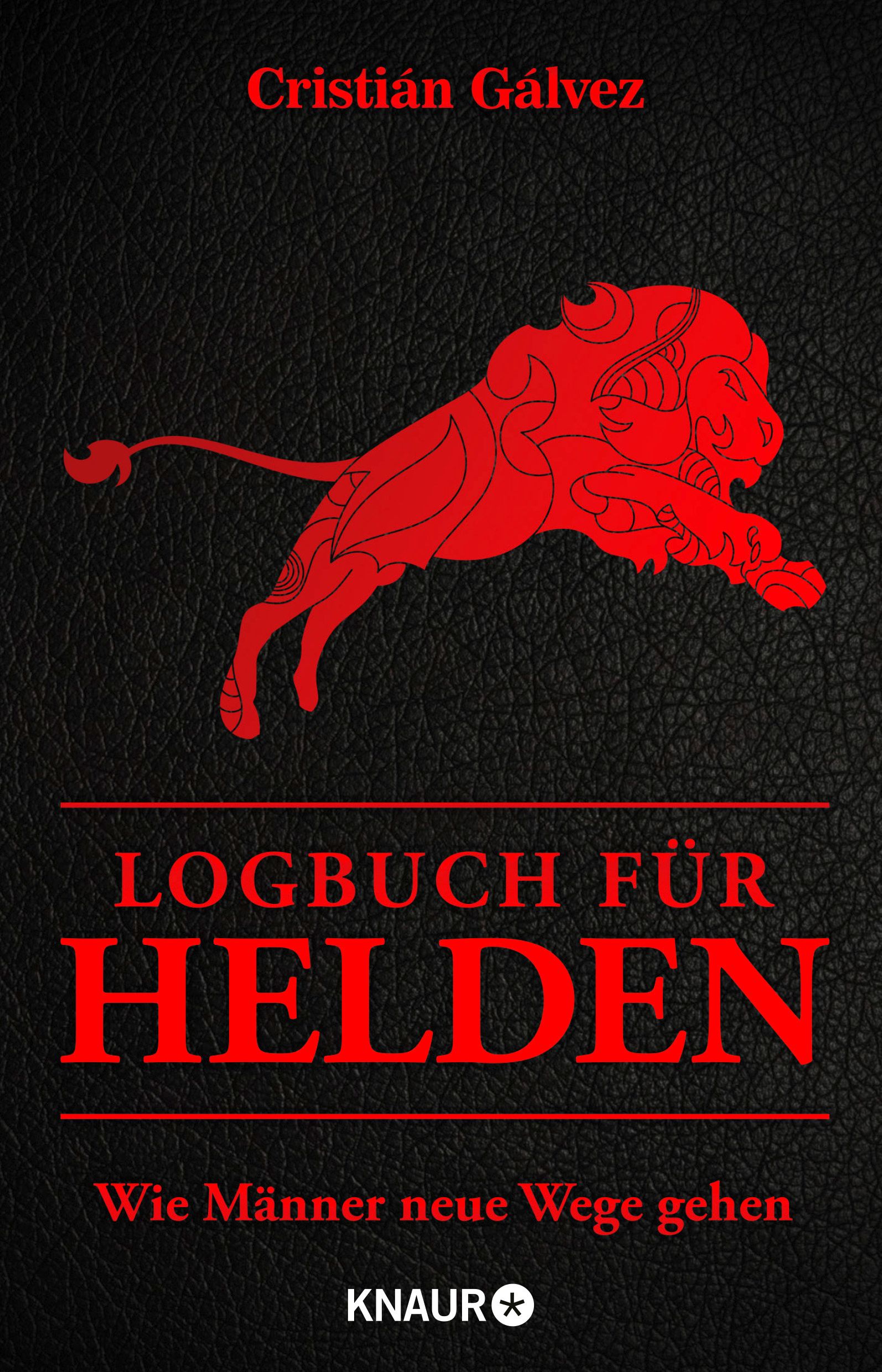 Buchcover mit rotem Löwen-Design. Titel: Logbuch für Helden. Autor: Cristian Gálvez. Verlag: Knaur. Schwarzer Hintergrund.