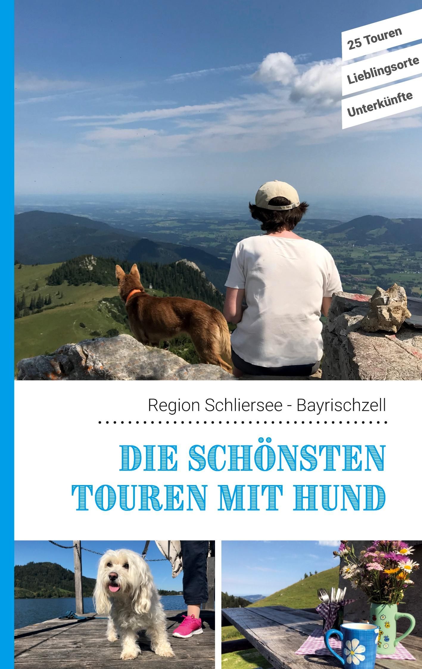 Die schönsten Touren mit Hund in der Region Schliersee Bayrischzell 25 Touren - Lieblingsorte - U...