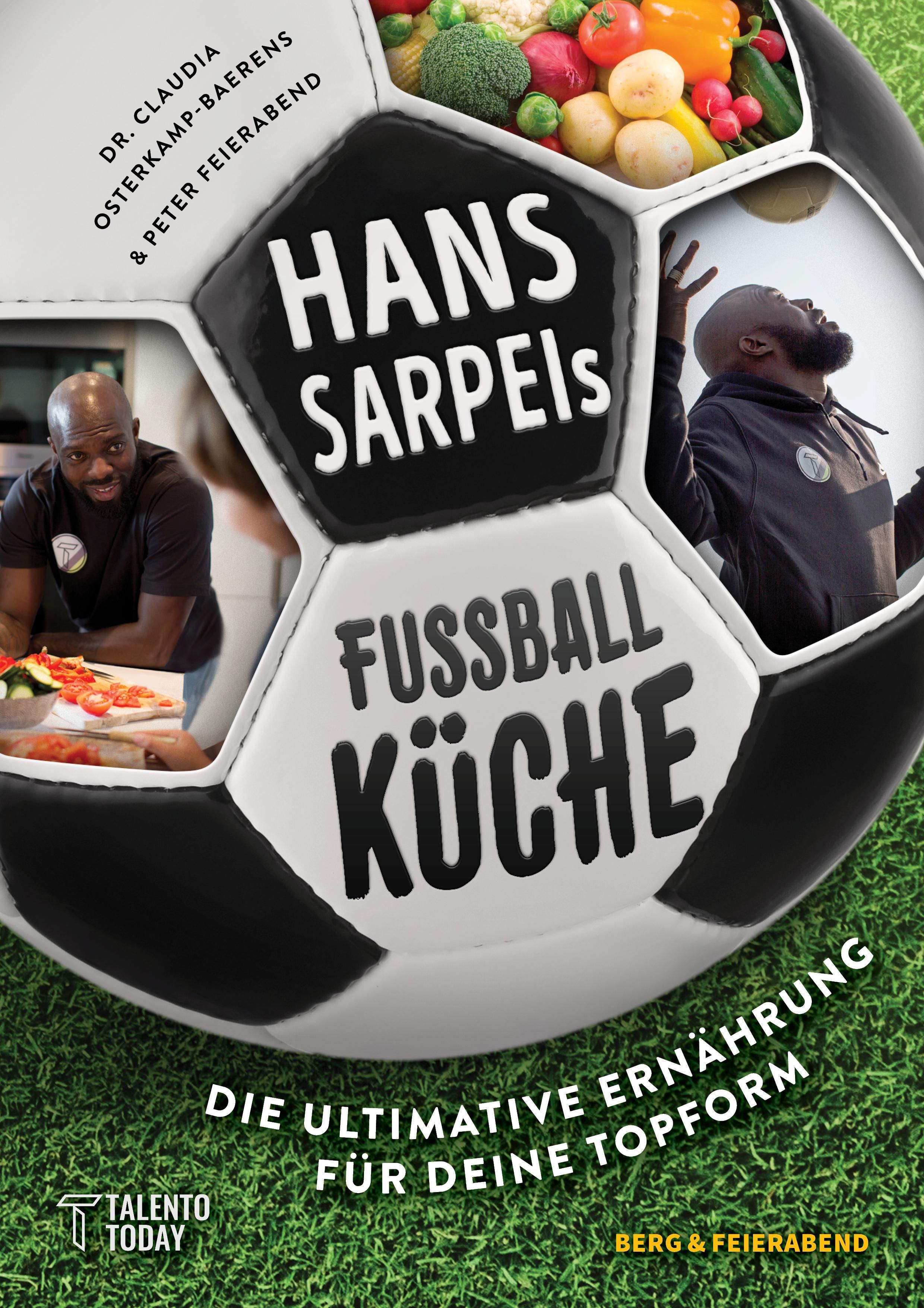 Buchcover: "Hans Sarpeis Fußballküche". Titel in Fußballform, Fotos von Hans Sarpei und Gemüse. Autoren: Dr. Claudia Osterkamp-Baerens & Peter Feierabend.
