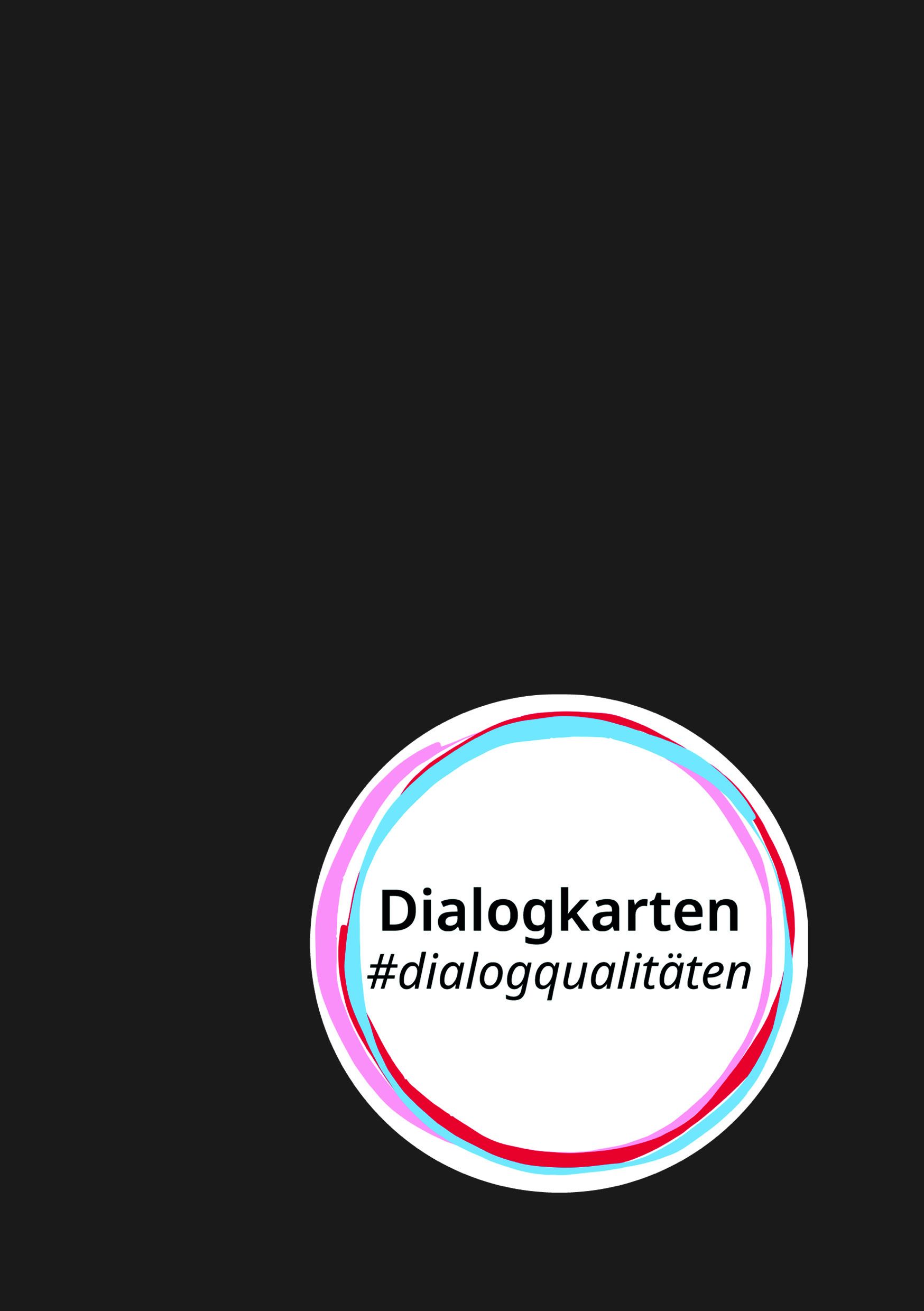Runder Aufkleber mit Text: Dialogkarten, #dialogqualitäten. Farben: Weiß, Pink, Blau, Rot. Schwarzer Hintergrund.