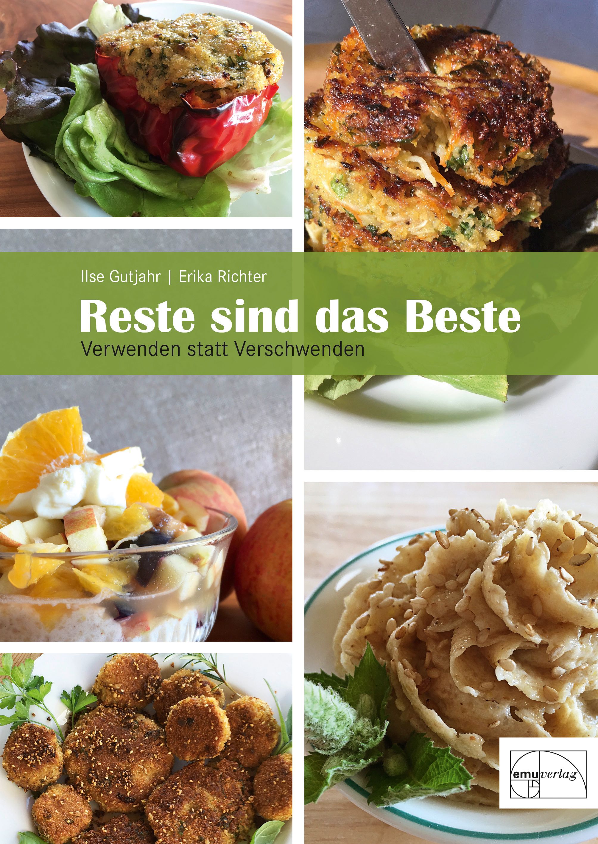 Buchcover: "Reste sind das Beste". Autoren: Ilse Gutjahr, Erika Richter. Titel in Grün auf weißem Hintergrund. Verschiedene Speisen.