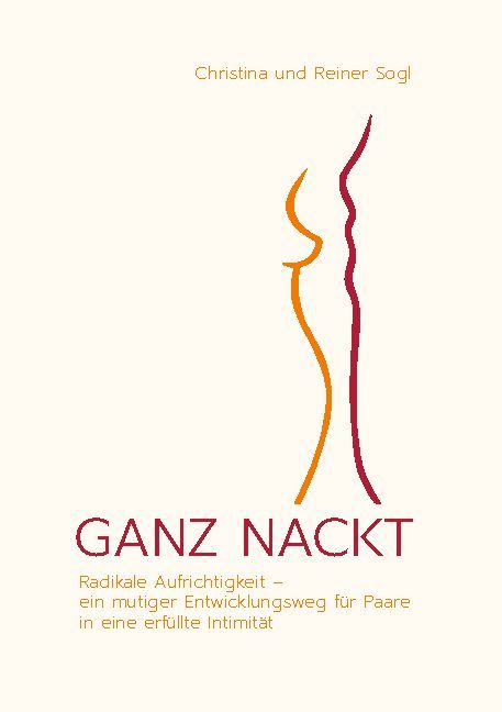Buchcover mit Titel "GANZ NACKT". Zwei stilisierte Figuren in Orange und Burgunderrot. Autor: Christina und Reiner Sogl.