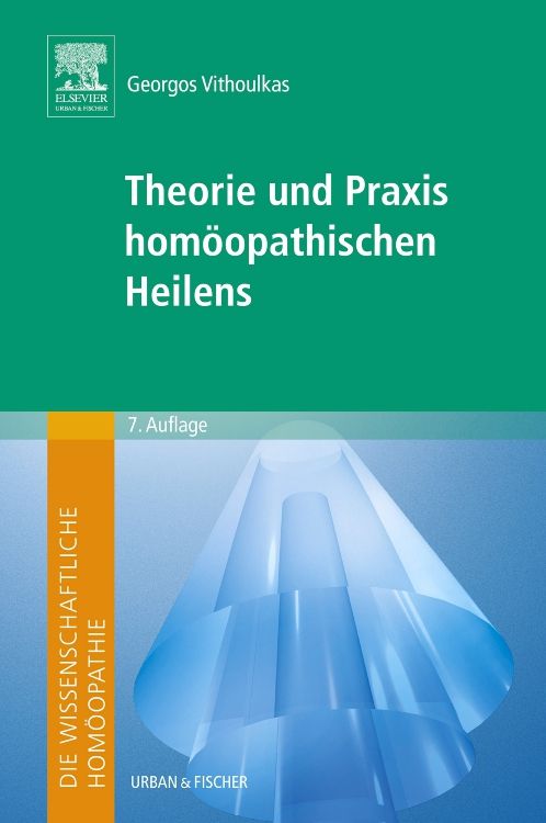 Die wissenschaftliche Homöopathie Theorie und Praxis homöopathischen Heilens