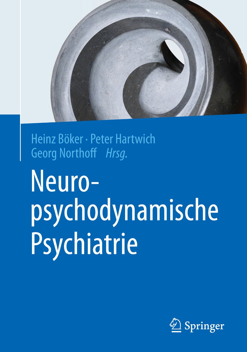 Buchcover mit Titel "Neuropsychodynamische Psychiatrie". Autoren: Heinz Böker, Peter Hartwich, Georg Northoff. Verlag Springer.