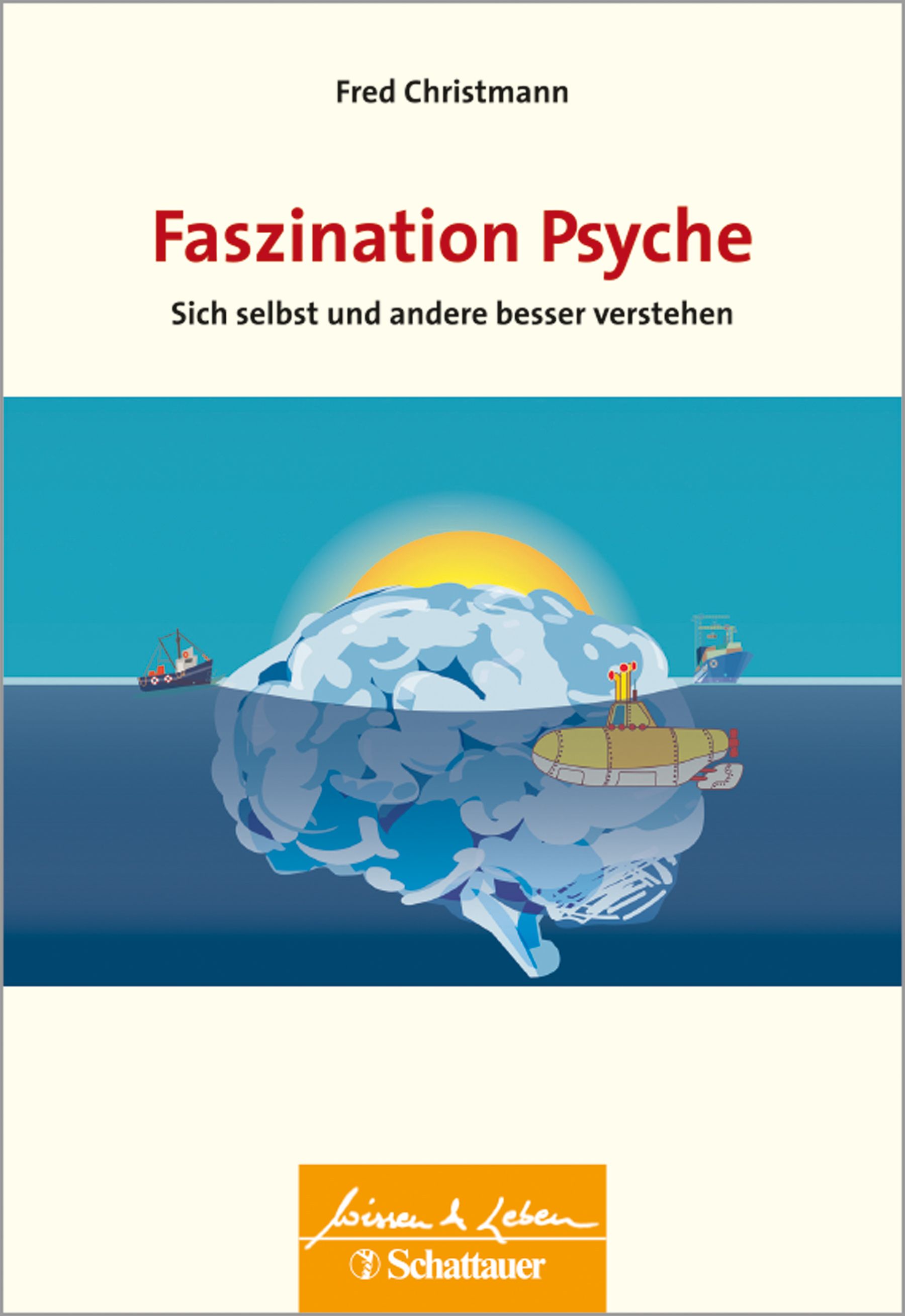 Buchcover mit Titel "Faszination Psyche". Autor: Fred Christmann. Abbildung: Gehirn unter Wasser, Sonne, U-Boot, Schiffe.