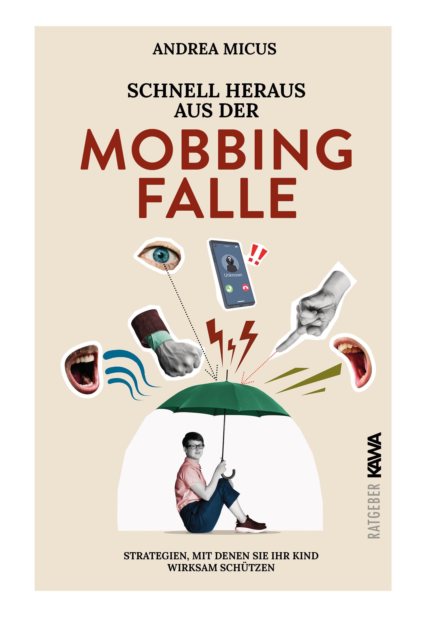 Buchcover: Titel 'Schnell heraus aus der Mobbingfalle'. Illustrationen: Auge, Telefon, Hand, Mund, Blitz, Kind mit Schirm.