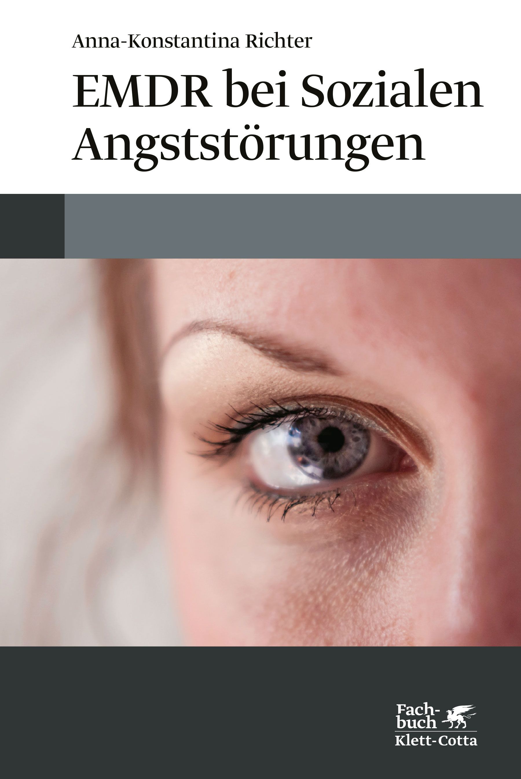 Buchcover mit Titel: EMDR bei Sozialen Angststörungen. Autorin: Anna-Konstantina Richter. Verlag: Klett-Cotta. Abbildung eines Auges.