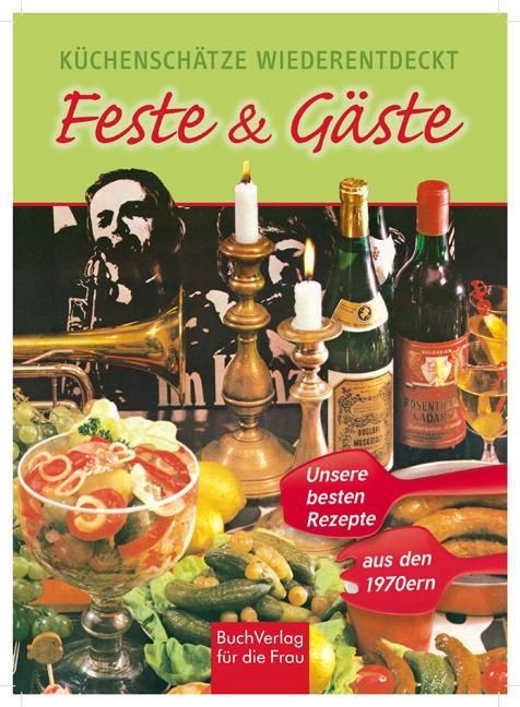 Feste & Gäste Unsere besten Rezepte aus den 1970ern