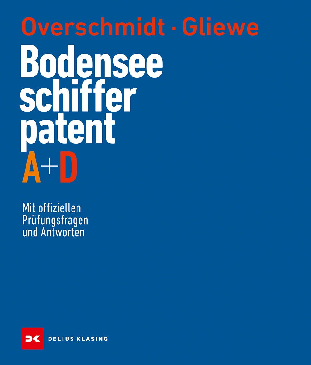 Bodensee-Schifferpatent A + D Mit offiziellen Prüfungsfragen und Antworten