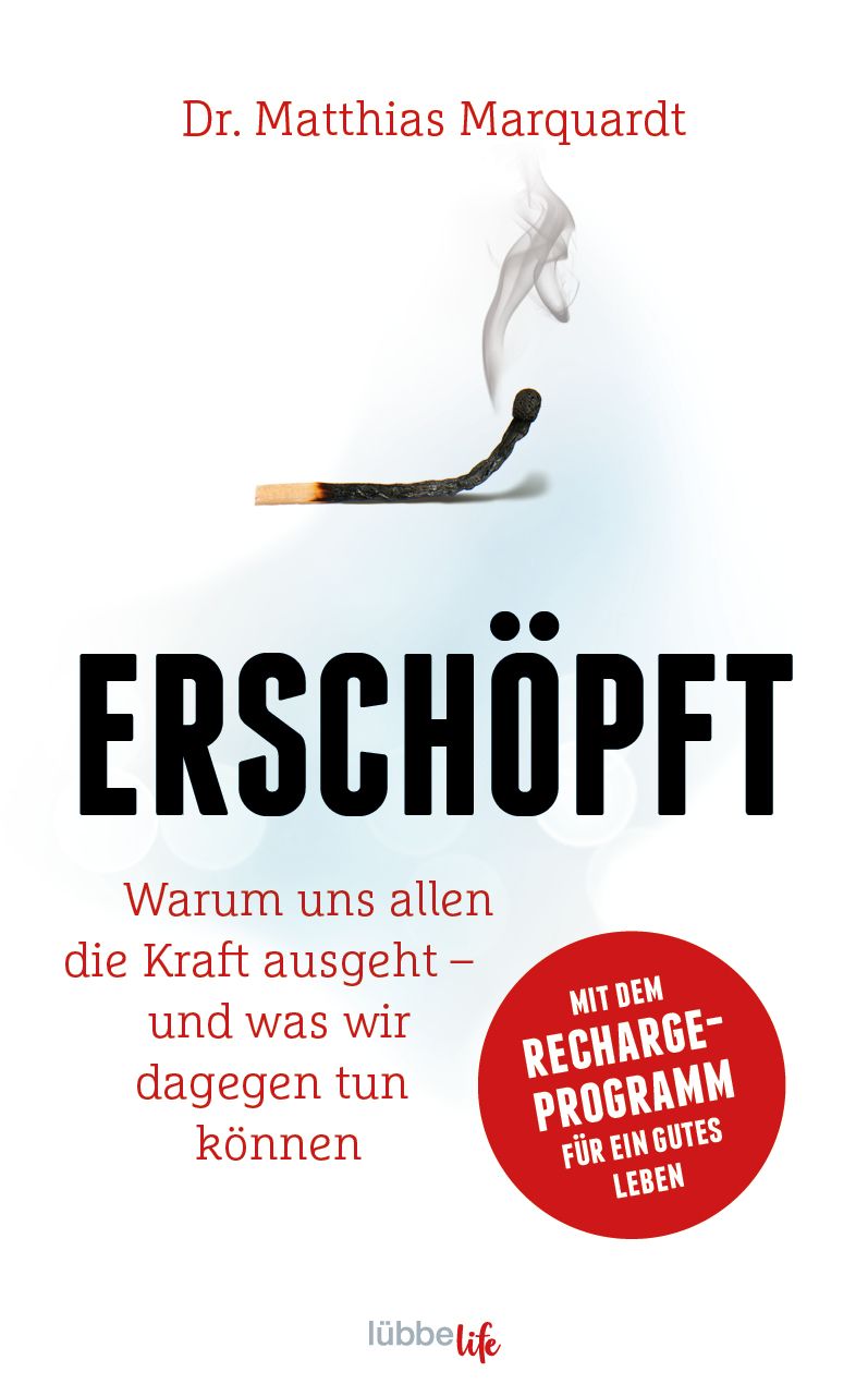 Buchcover mit Titel „Erschöpft“. Autor: Dr. Matthias Marquardt. Abgebildet: abgebranntes Streichholz. Roter Kreis mit Text: Recharge-Programm.