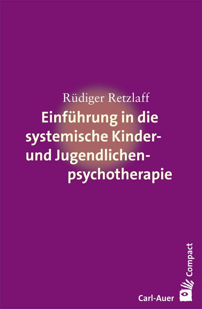Buchcover: Einführung in die systemische Therapie mit Kindern und Jugendlichen. Autor: Rüdiger Retzlaff. Verlag: Carl-Auer.