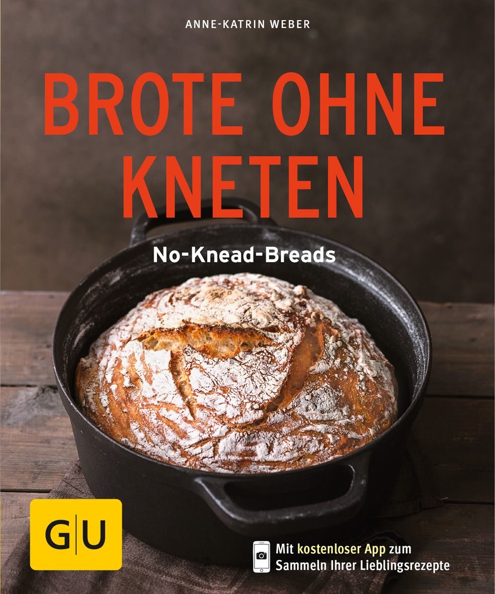 Buchcover mit Brot in schwarzem Topf. Titel: BROTE OHNE KNETEN. Autor: Anne-Katrin Weber. Logo GU. Text: No-Knead-Breads. Mit App.