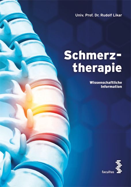 Buchcover mit Wirbelsäule-Illustration. Titel: Schmerztherapie. Autor: Univ. Prof. Dr. Rudolf Likar. Verlag: facultas. Wissenschaftliche Information.