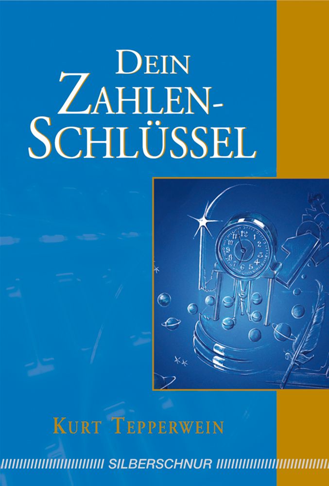 Buchcover mit Titel "Dein Zahlenschlüssel". Autor Kurt Tepperwein. Verlag Silberschnur. Blau-goldenes Design mit Uhr-Illustration.