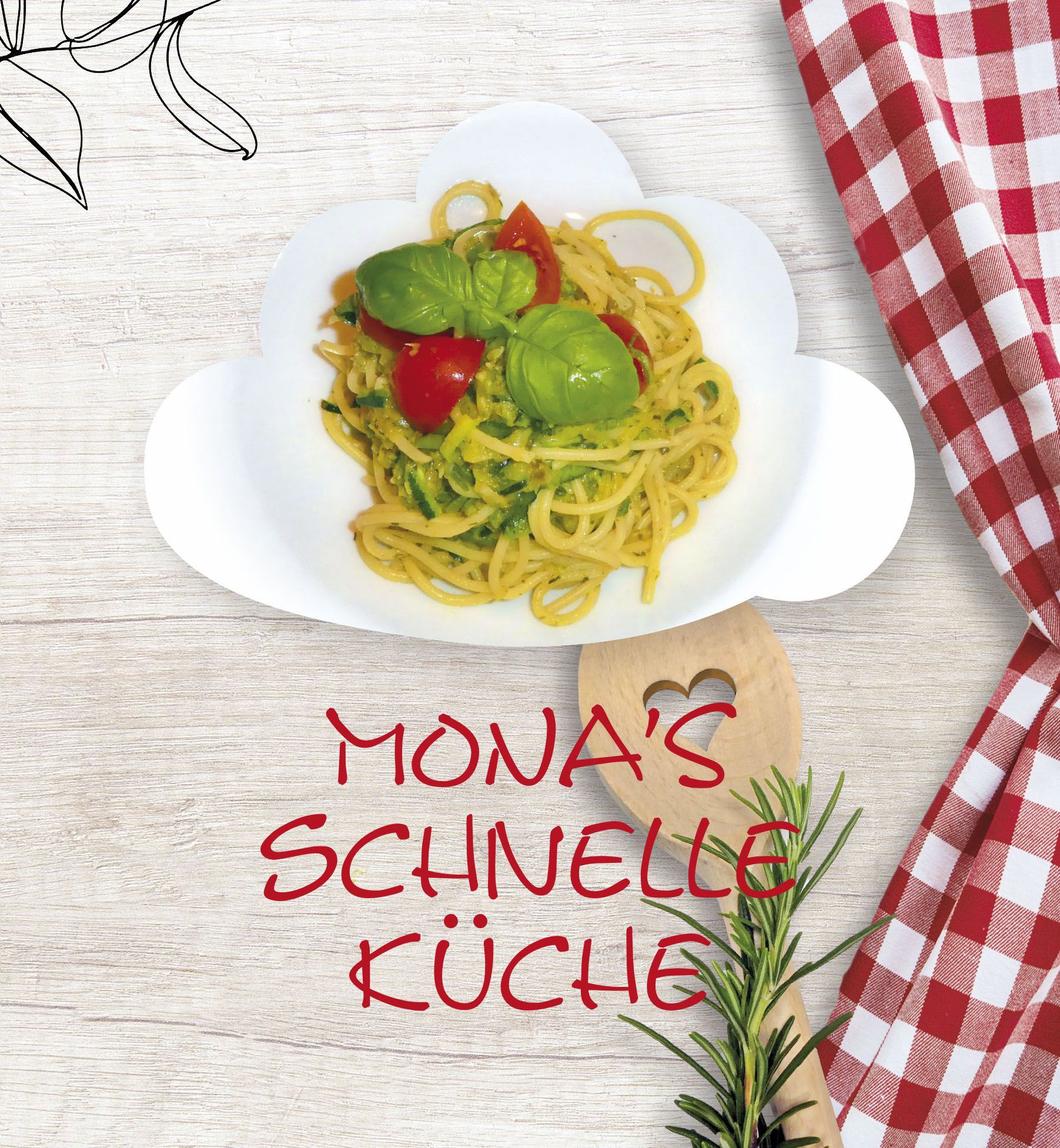 Spaghetti mit Tomaten und Basilikum auf weißem Teller. Rotes kariertes Tuch und Holzlöffel. Schriftzug: Mona's schnelle Küche.
